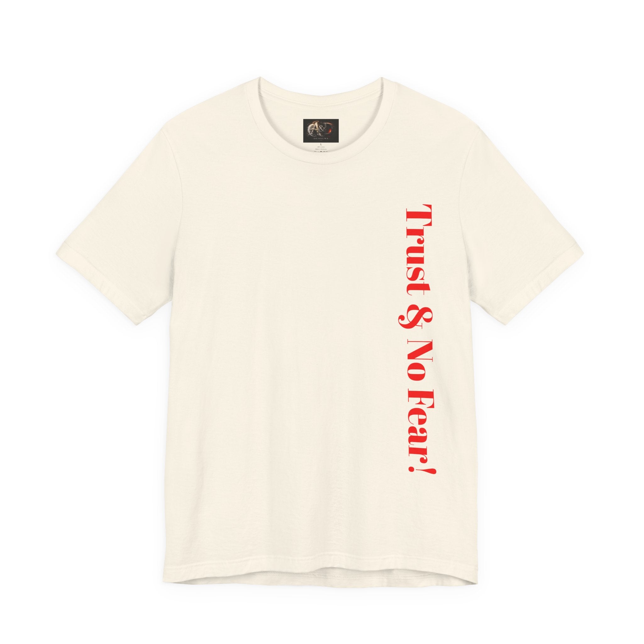Trust and No Fear! - Two Sided - Tee