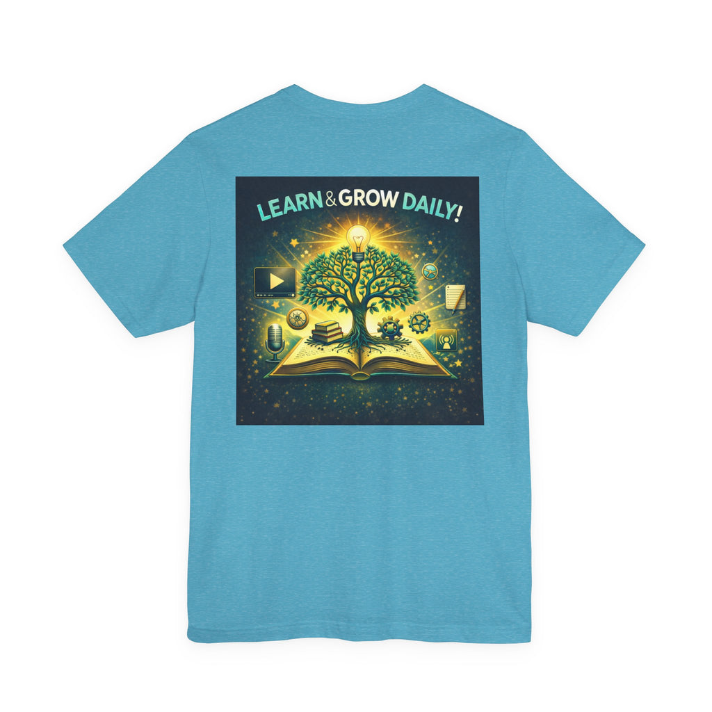Learn and Grow Daily - Two Sided - Tee
