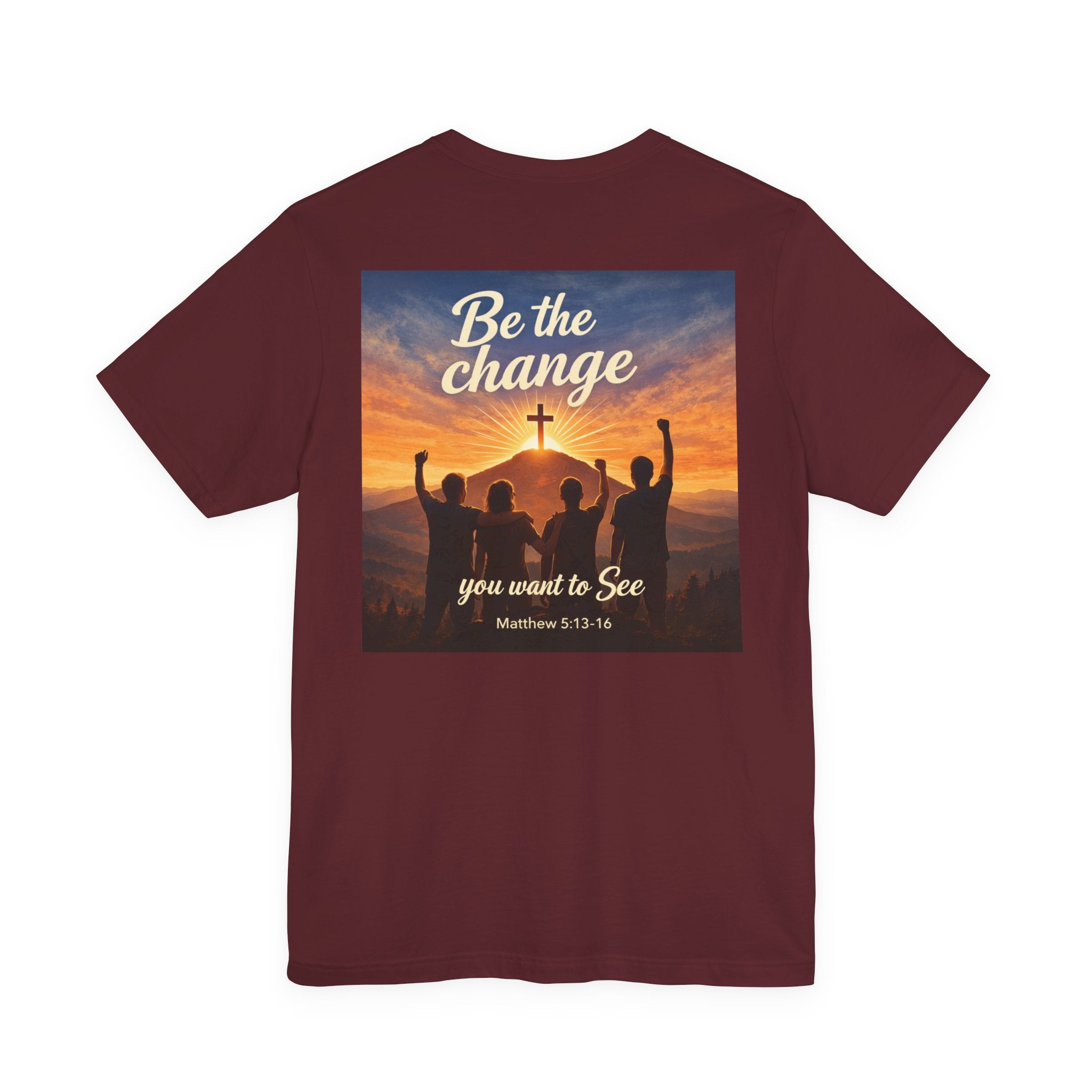 Be the Change You want to see - Two Sided - Tee
