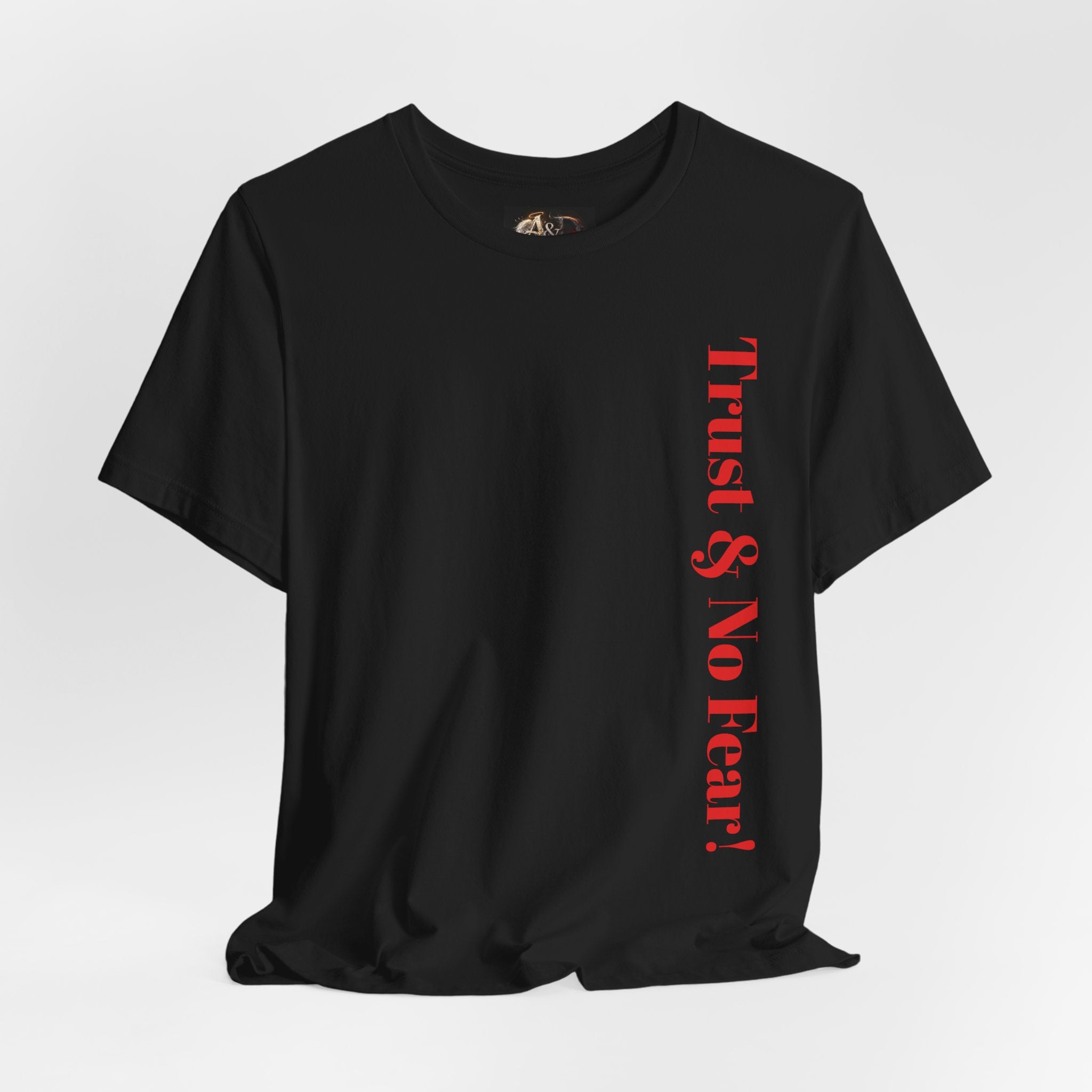 Trust and No Fear! - Two Sided - Tee