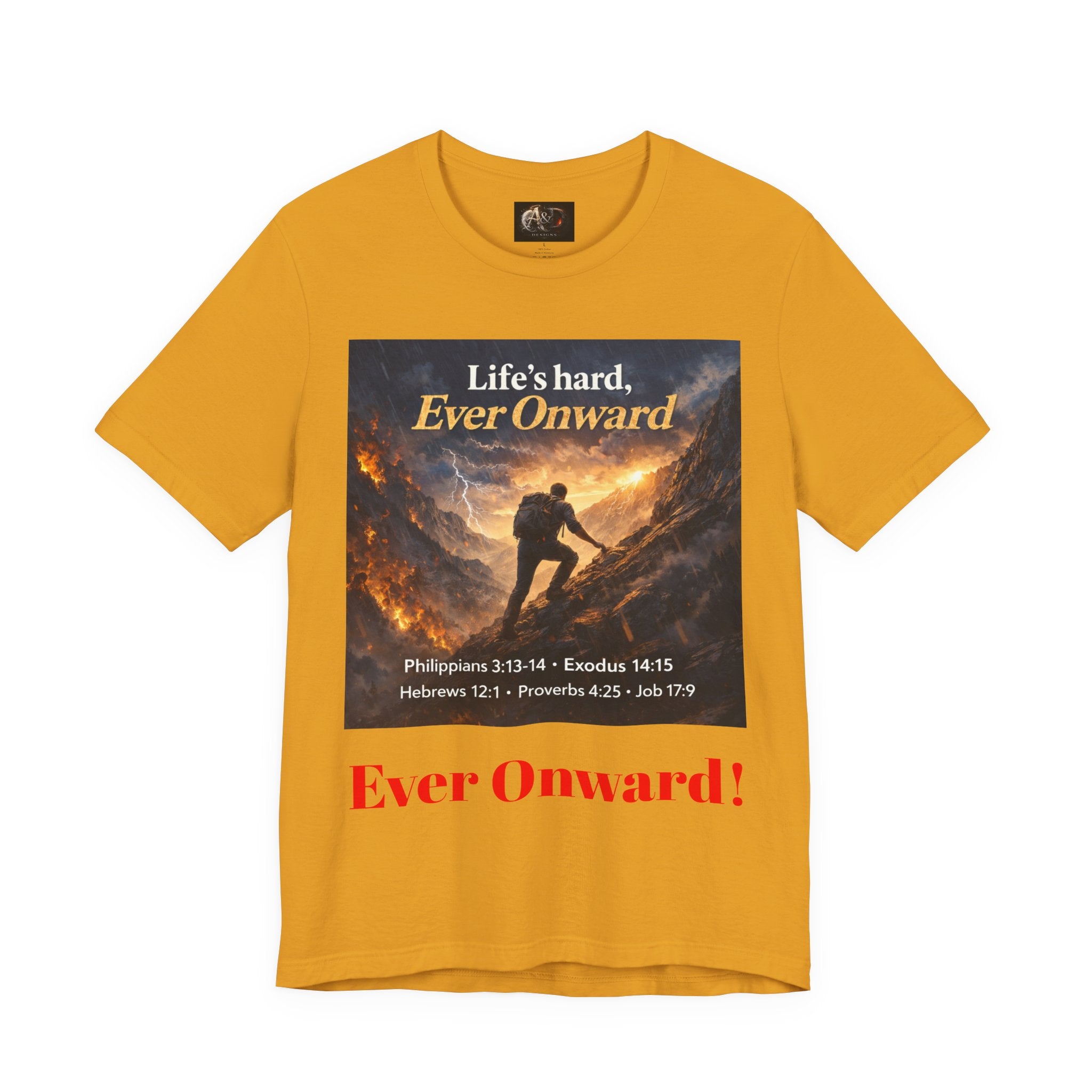 Life's Hard, Ever Onward! - One Sided - Tee