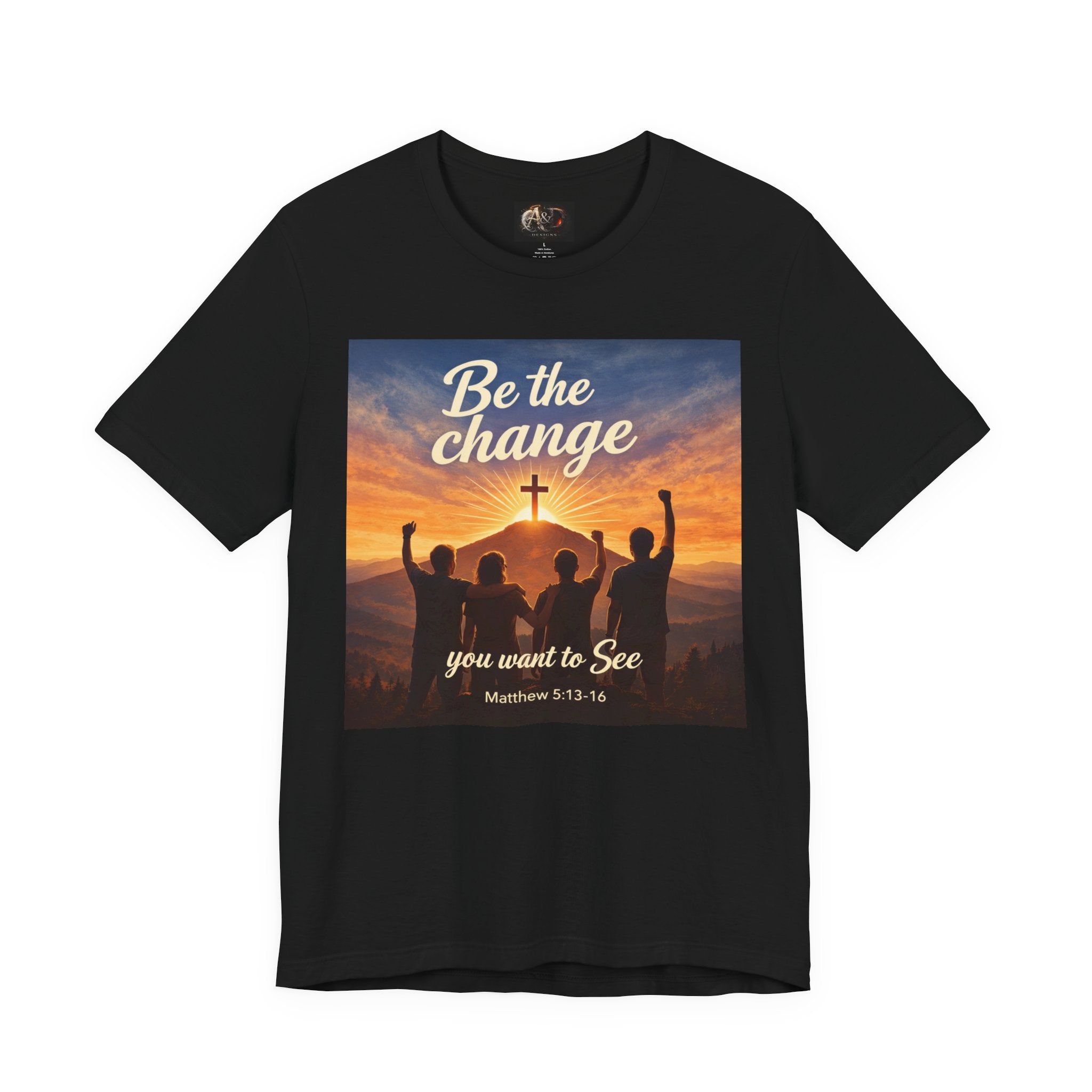 Be the Change You want to see - One Sided - Tee