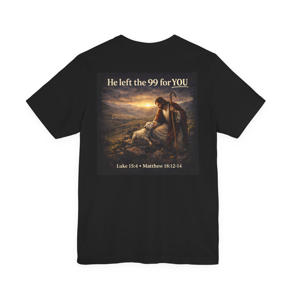 The One the He left the 99 for - Two Sided - Tee