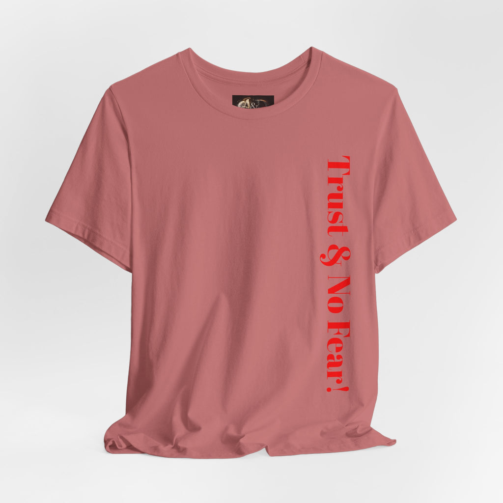 Trust and No Fear! - Two Sided - Tee