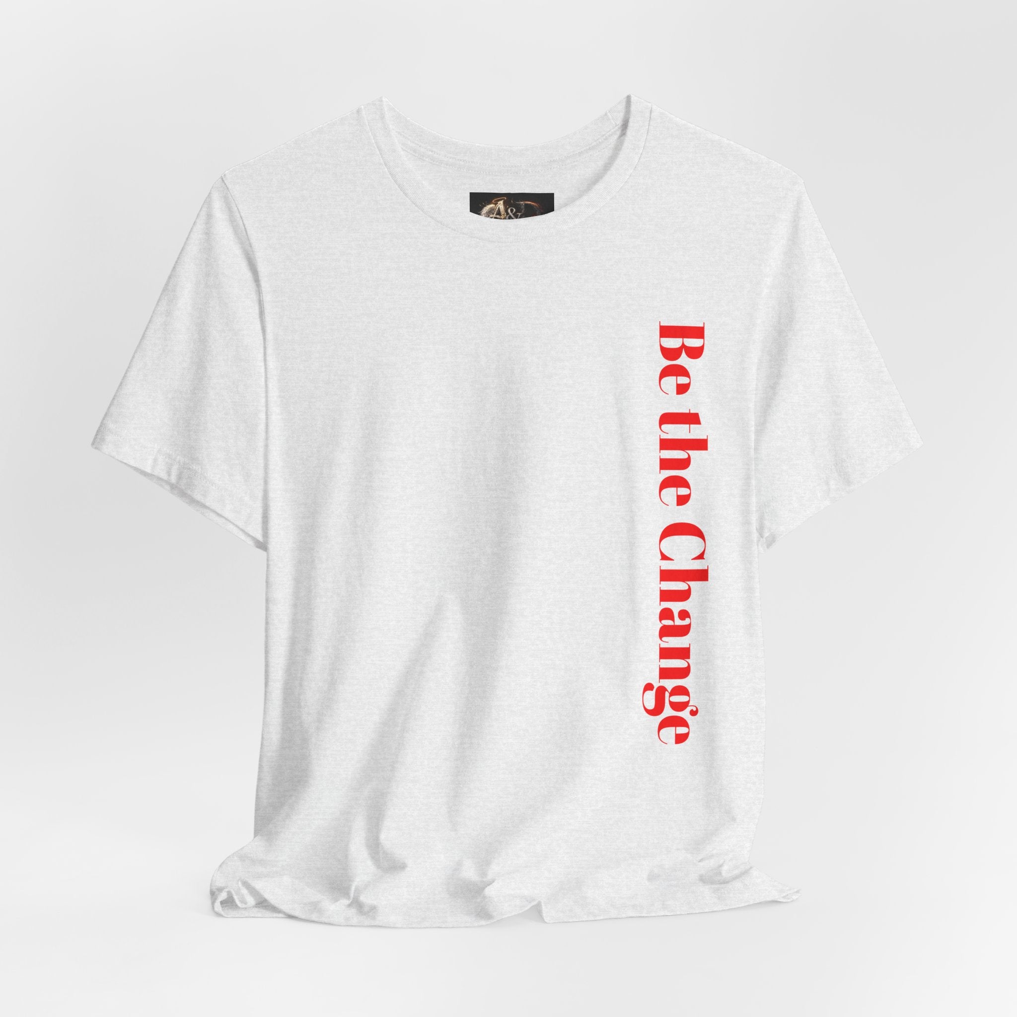 Be the Change You want to see - Two Sided - Tee