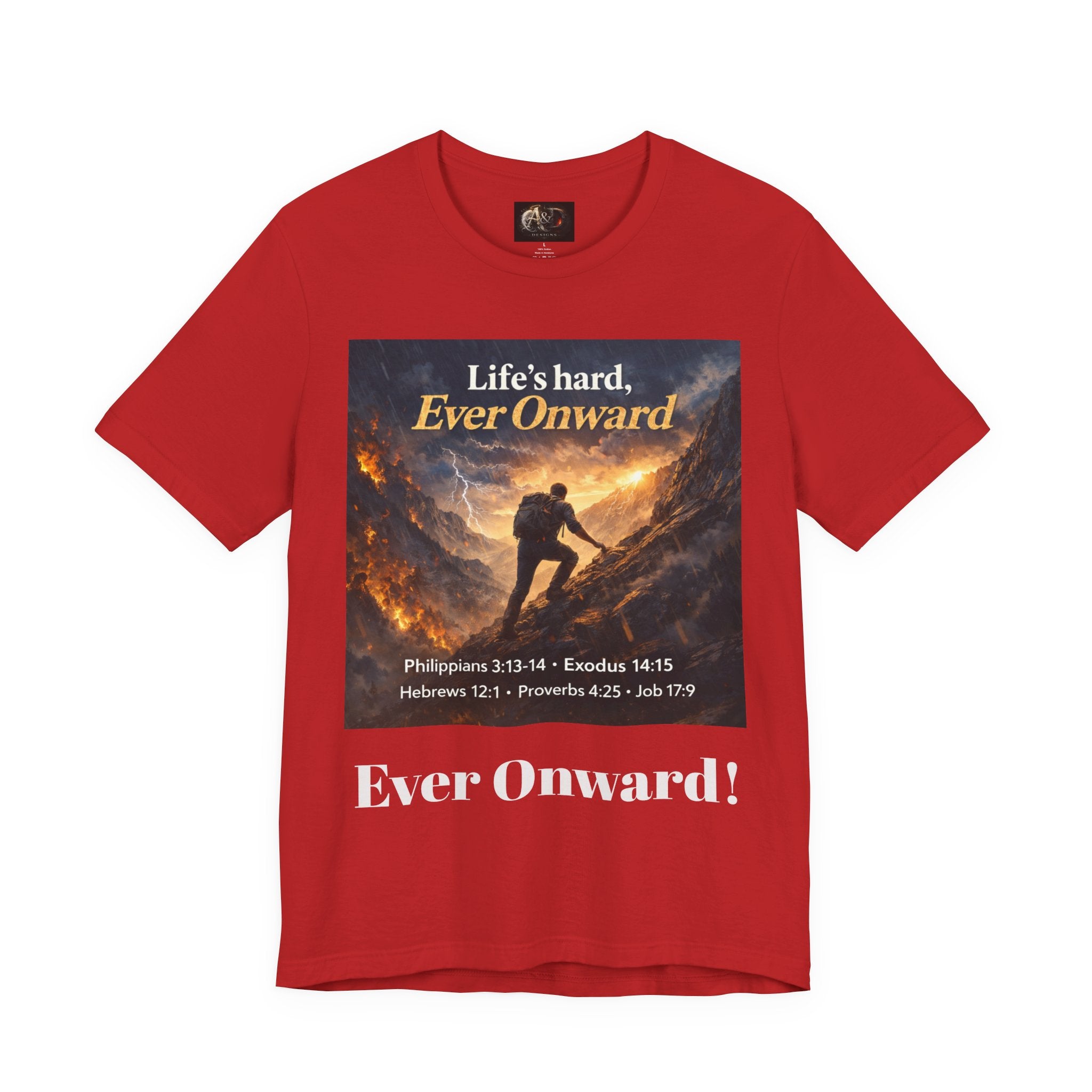 Life's Hard, Ever Onward! - One Sided - Tee