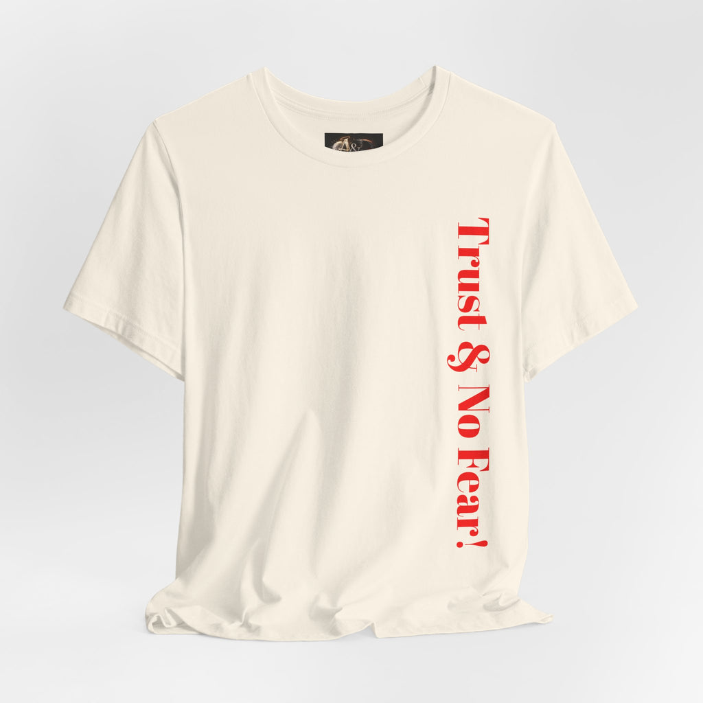 Trust and No Fear! - Two Sided - Tee