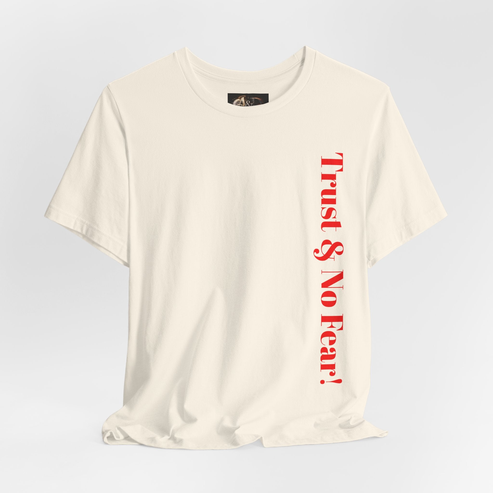 Trust and No Fear! - Two Sided - Tee