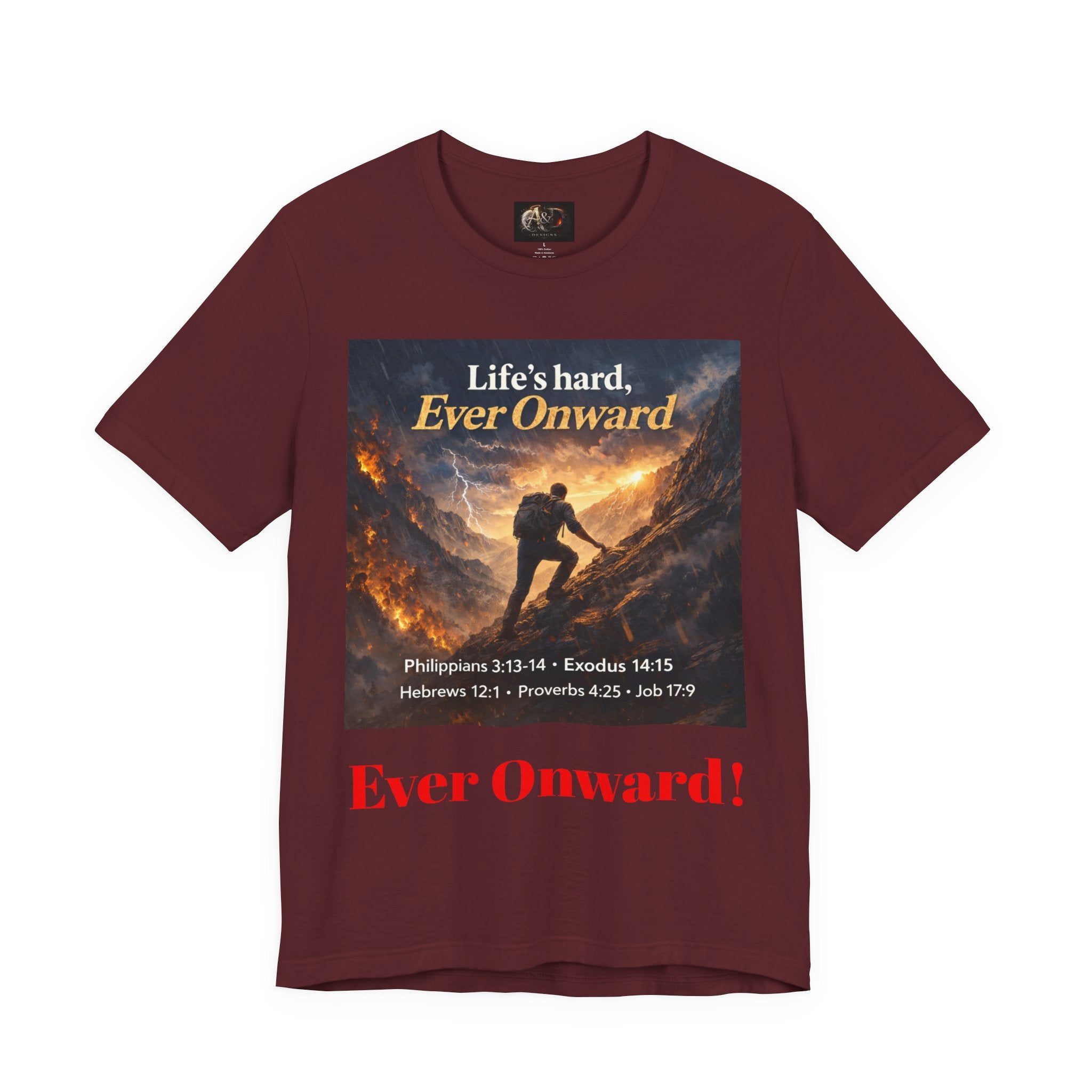 Life's Hard, Ever Onward! - One Sided - Tee