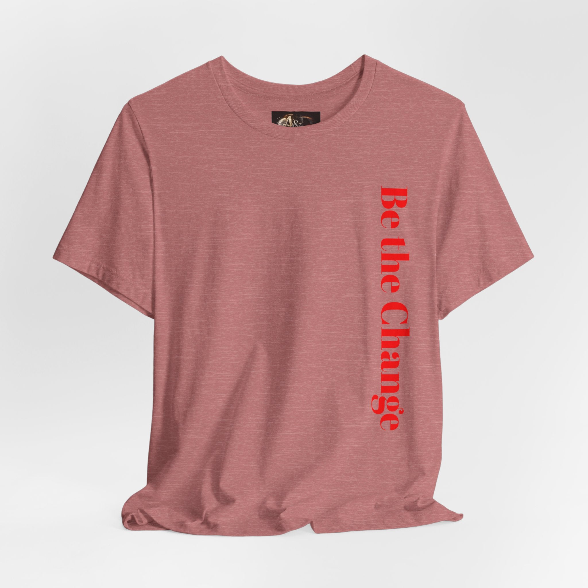Be the Change You want to see - Two Sided - Tee