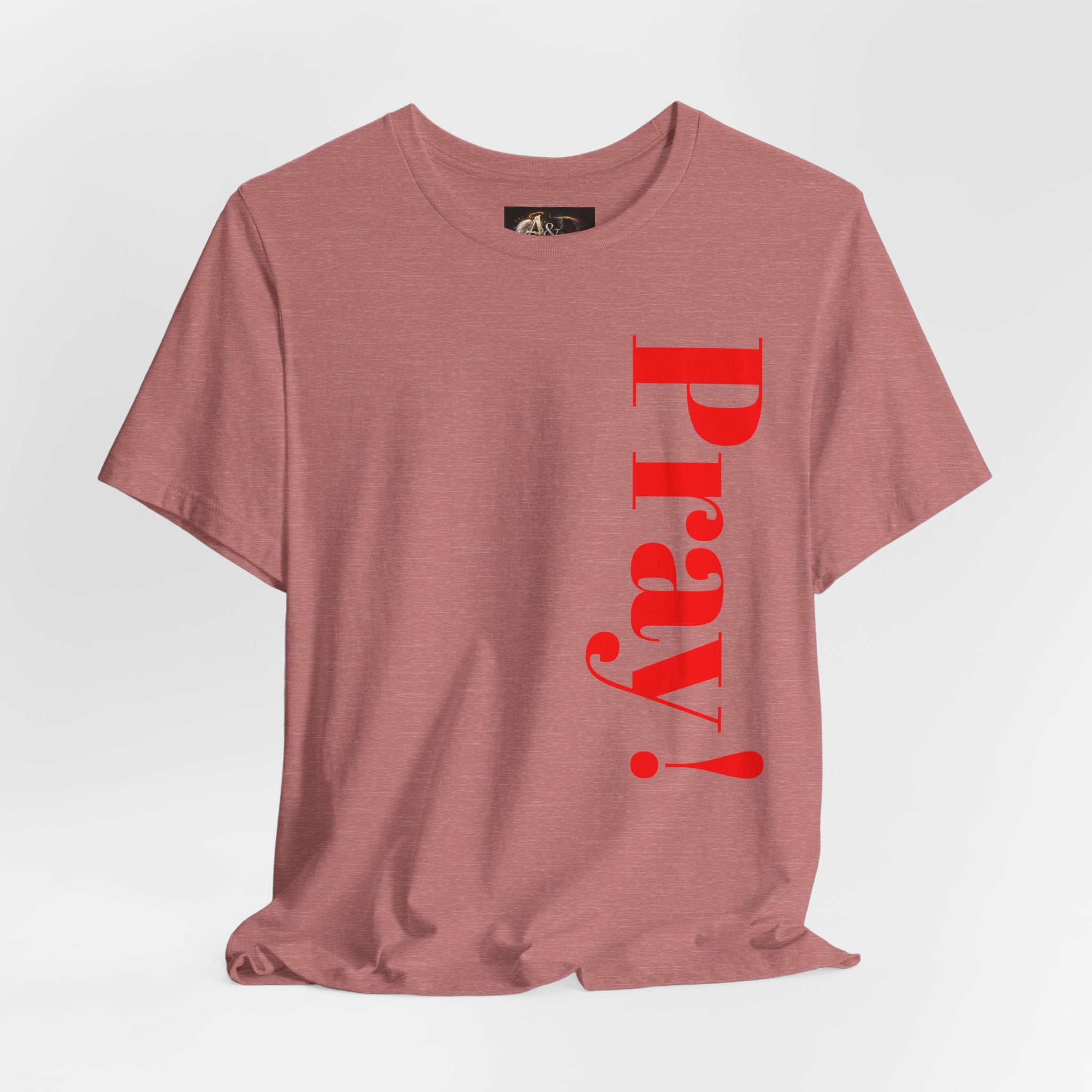 Pray! - Two Sided - Tee