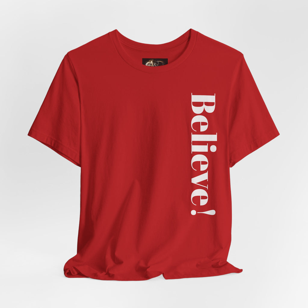 Believe! - Two Sided - Tee