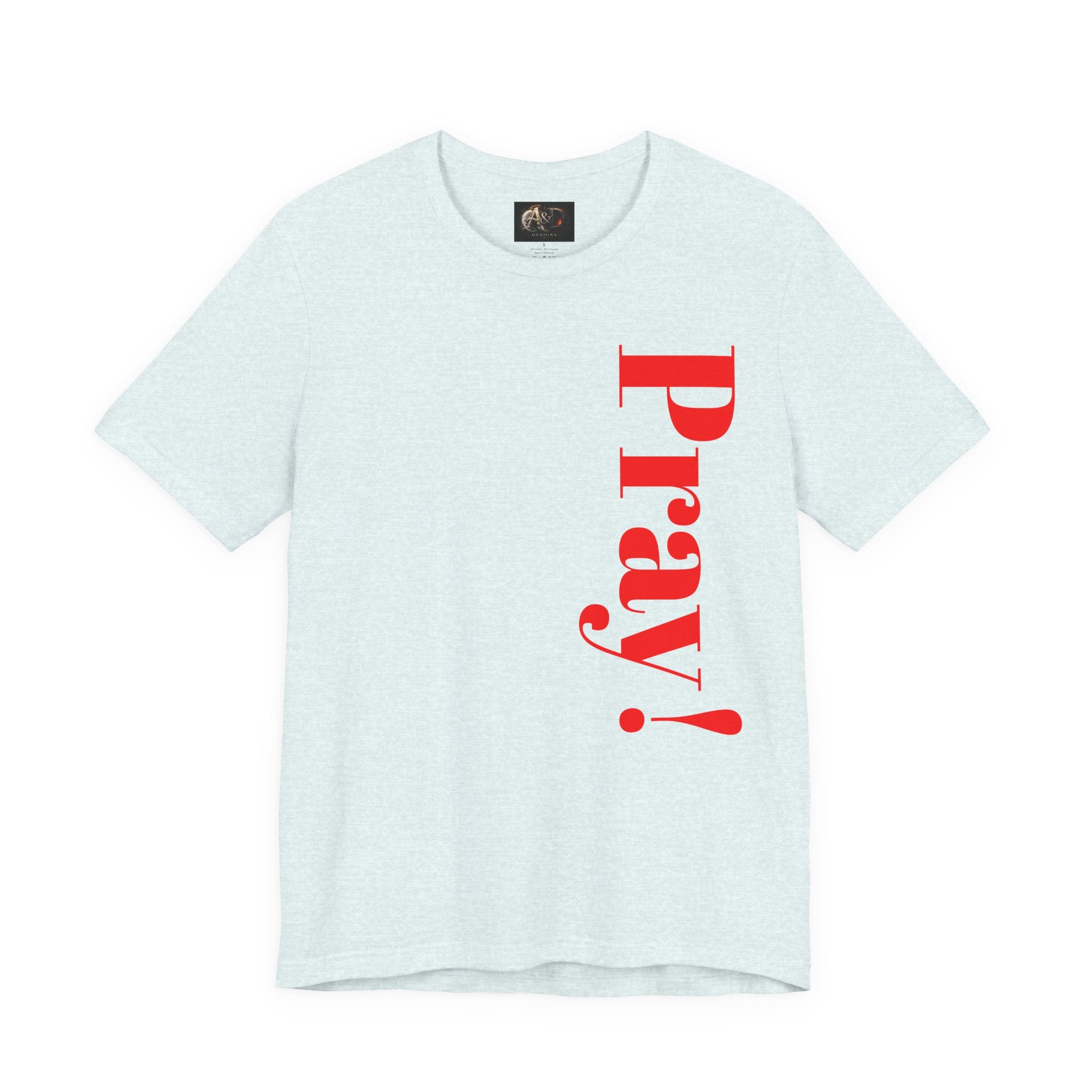Pray! - Two Sided - Tee