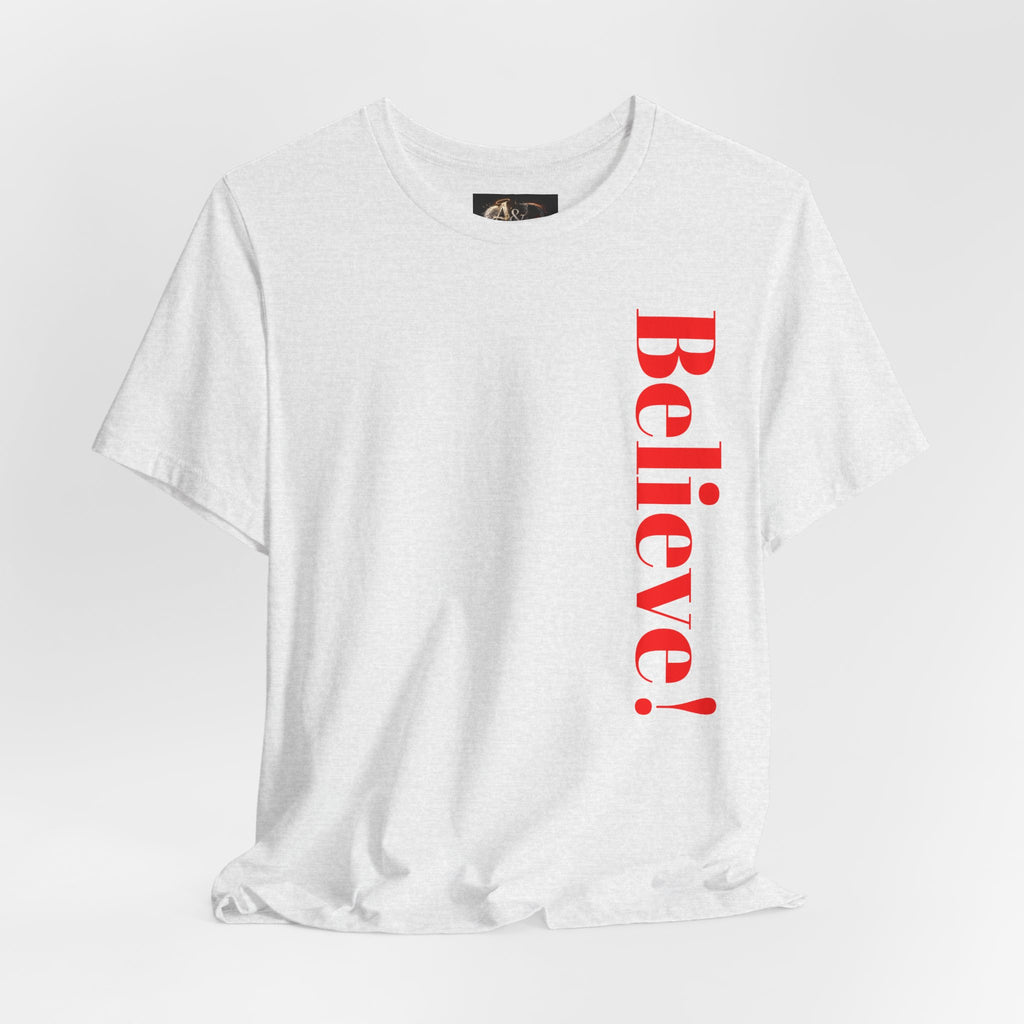 Believe! - Two Sided - Tee