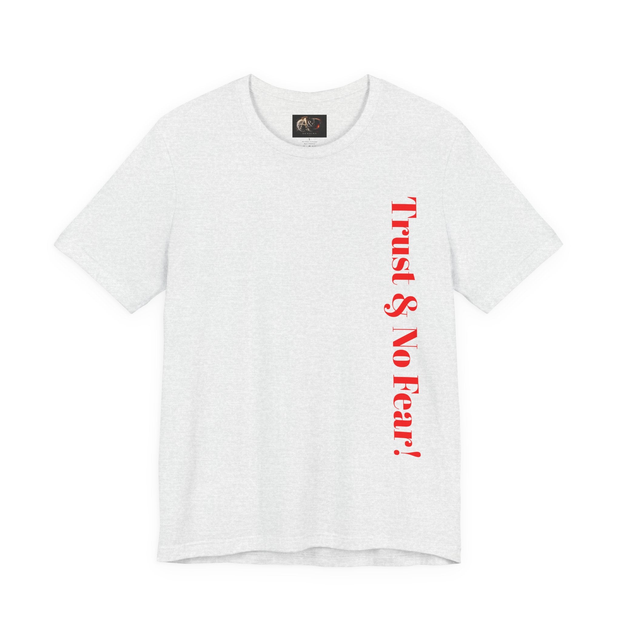 Trust and No Fear! - Two Sided - Tee