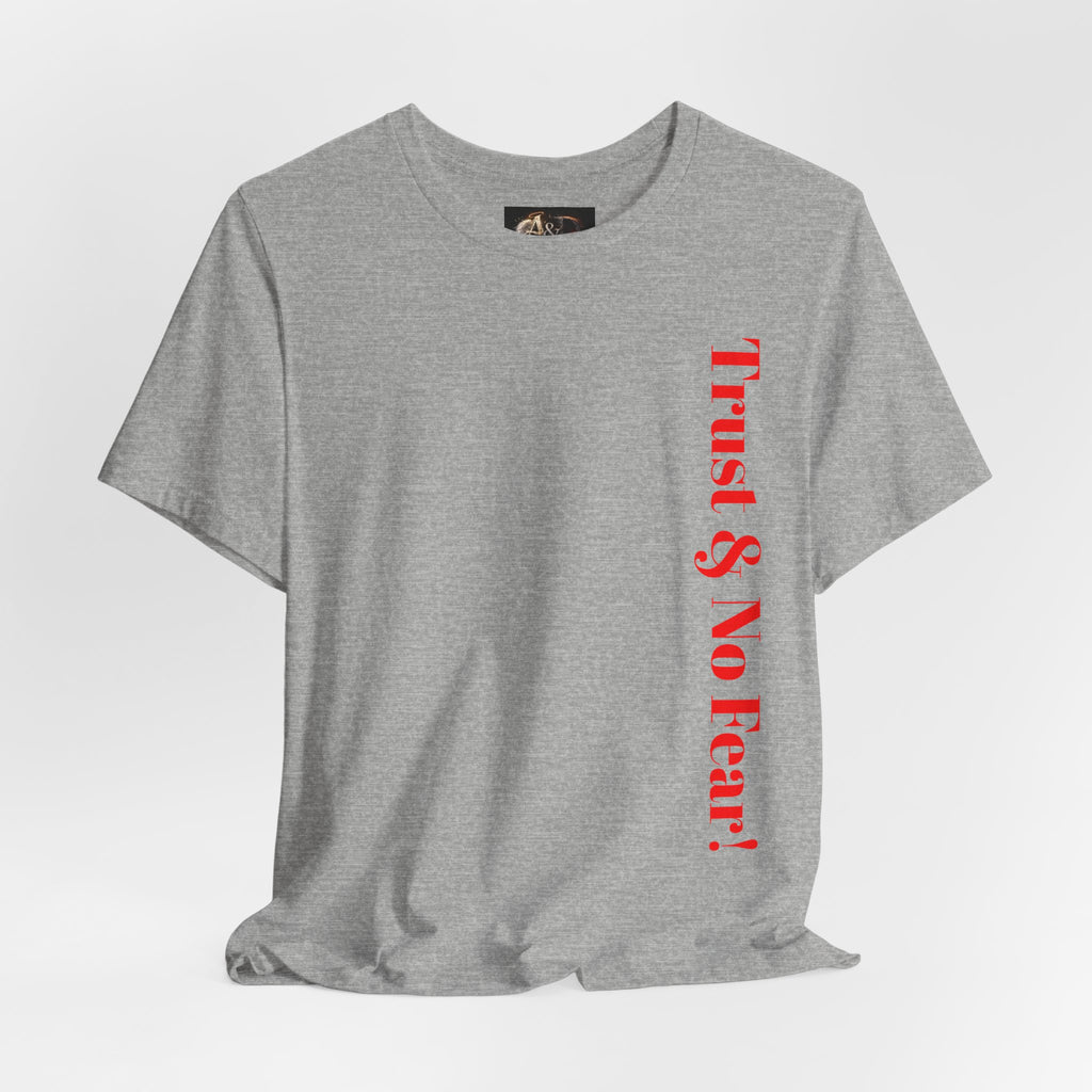 Trust and No Fear! - Two Sided - Tee