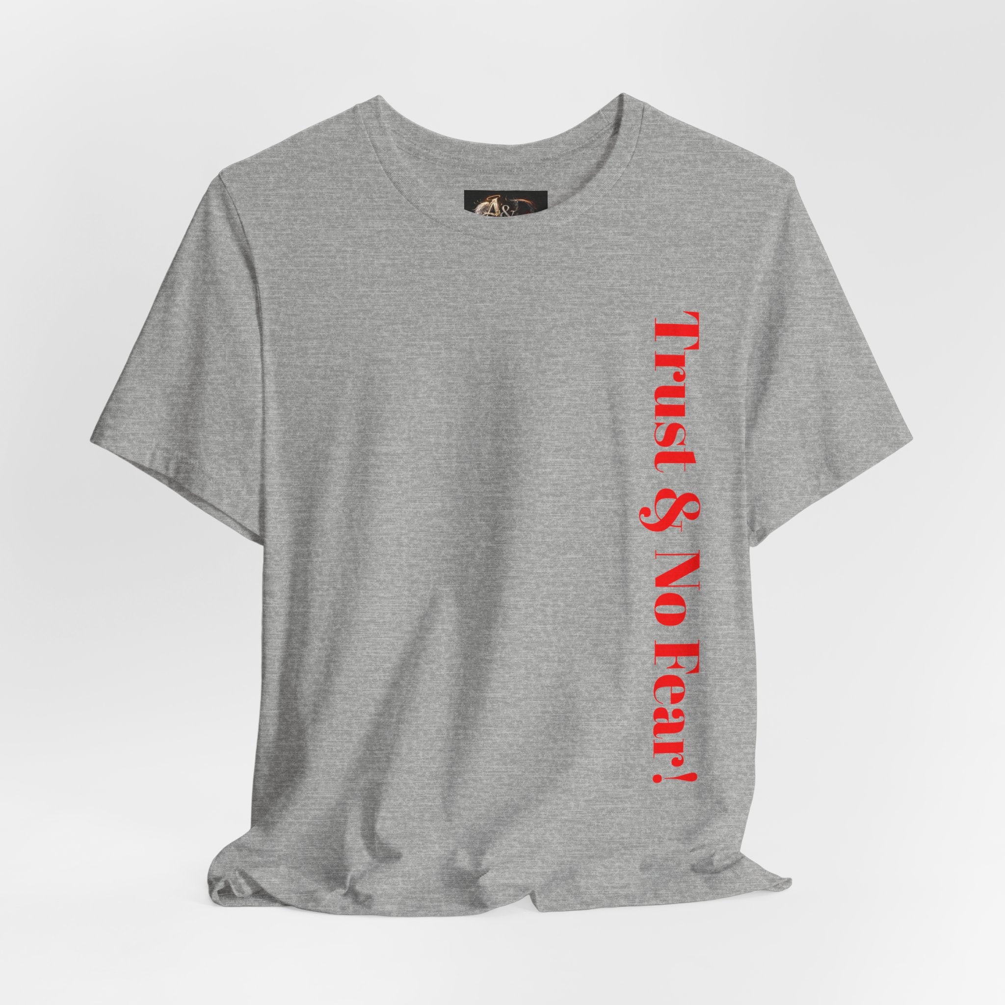 Trust and No Fear! - Two Sided - Tee