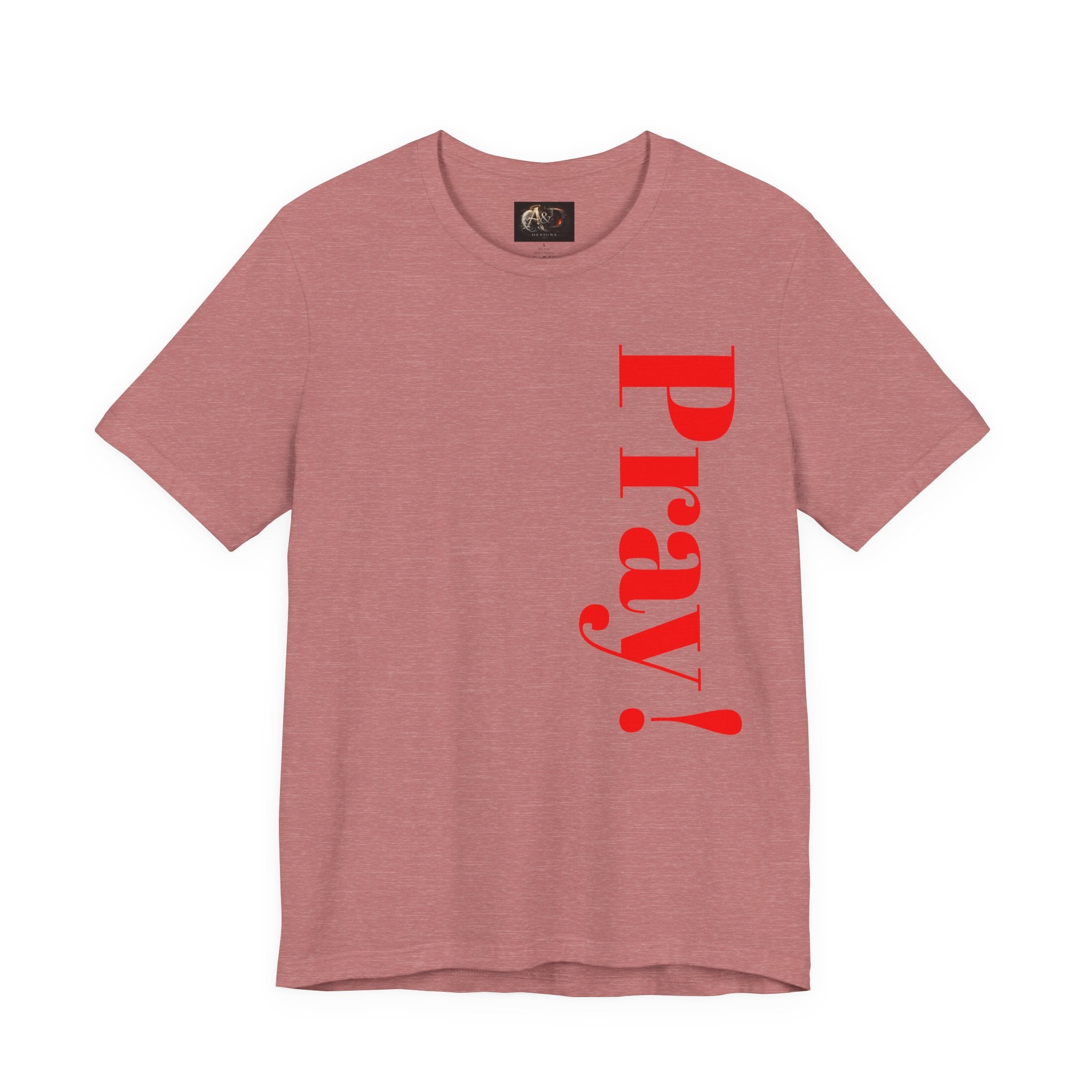 Pray! - Two Sided - Tee