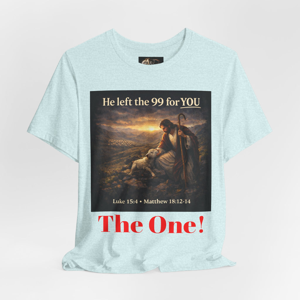 The One the He left the 99 for - One Sided - Tee