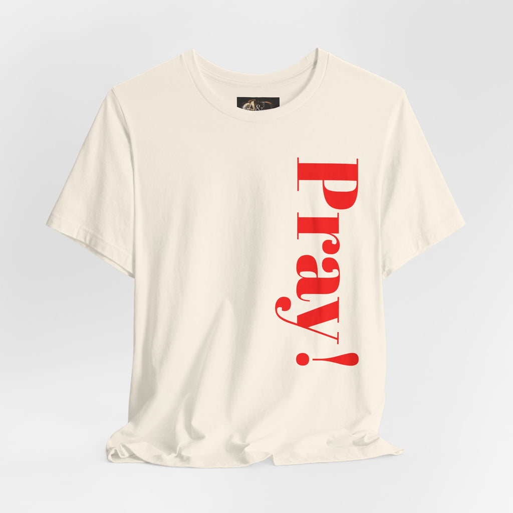 Pray! - Two Sided - Tee