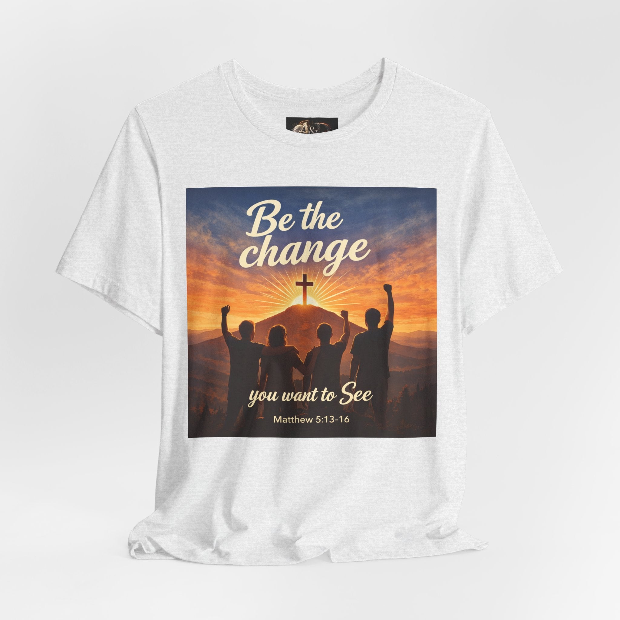 Be the Change You want to see - One Sided - Tee