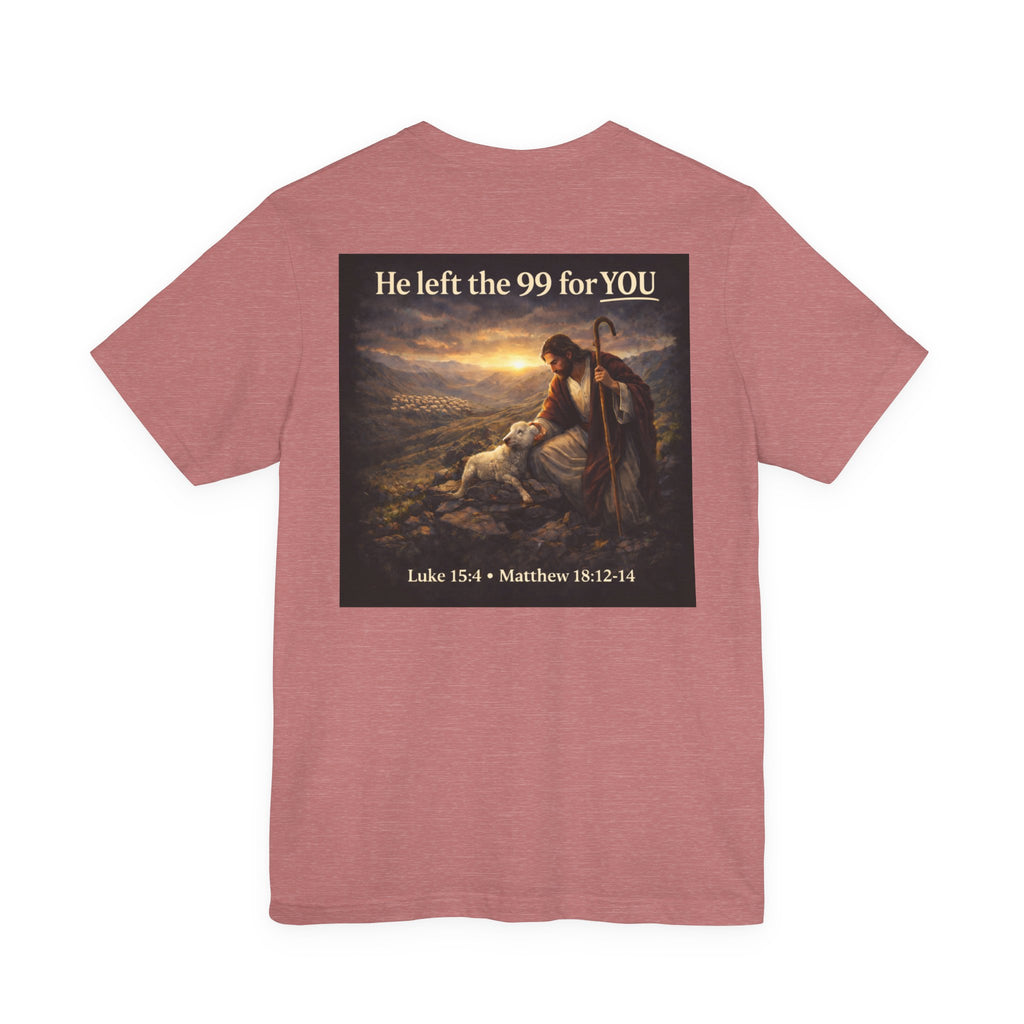 The One the He left the 99 for - Two Sided - Tee
