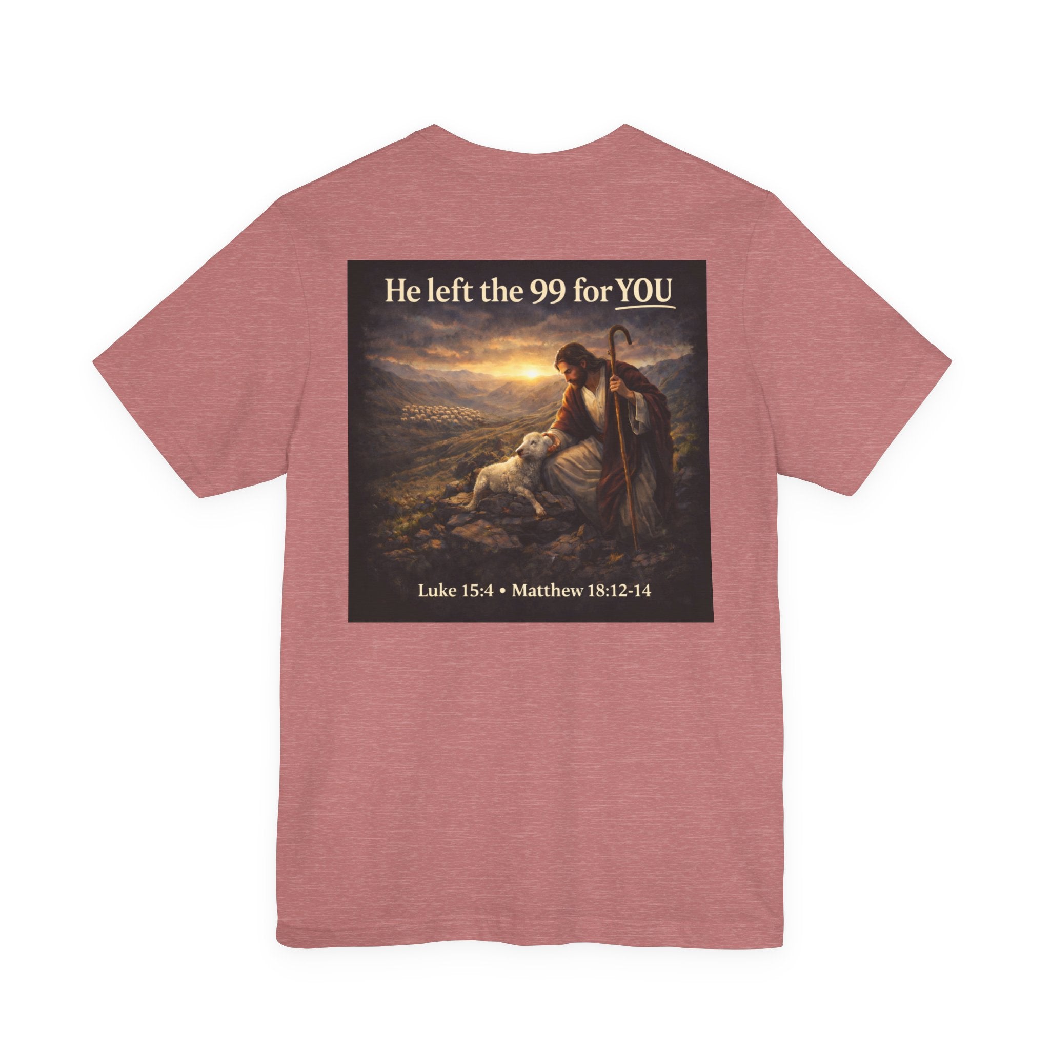 The One the He left the 99 for - Two Sided - Tee