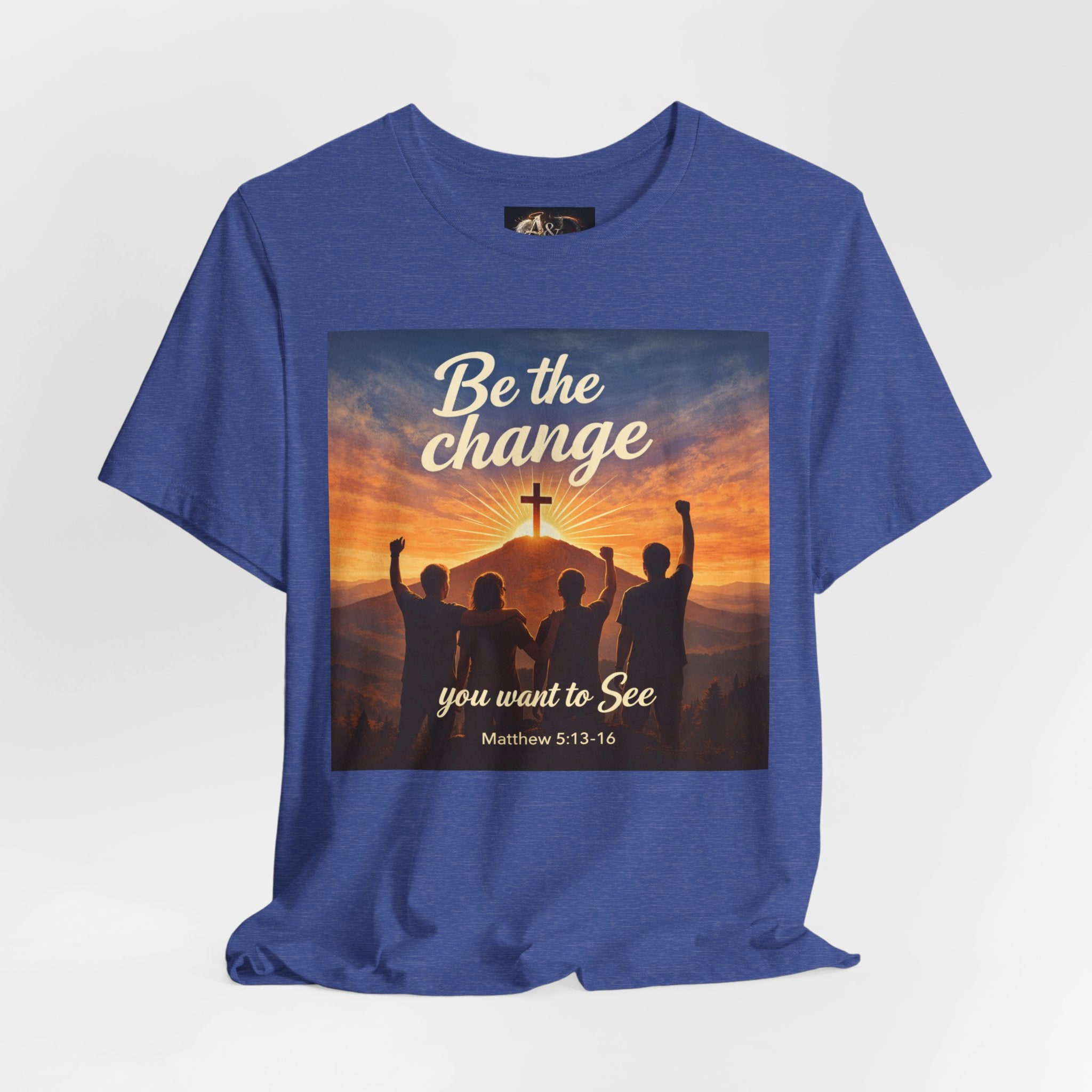 Be the Change You want to see - One Sided - Tee