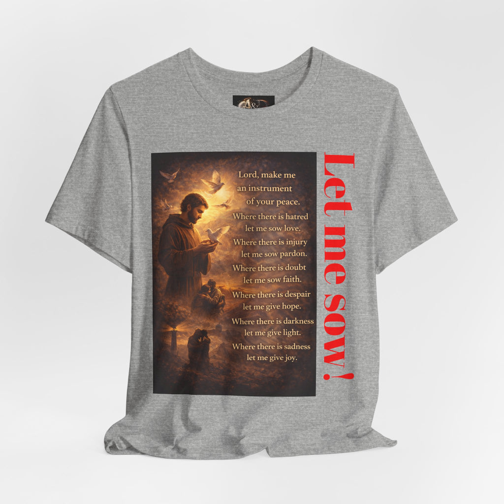Let me sow! - One Sided - Tee