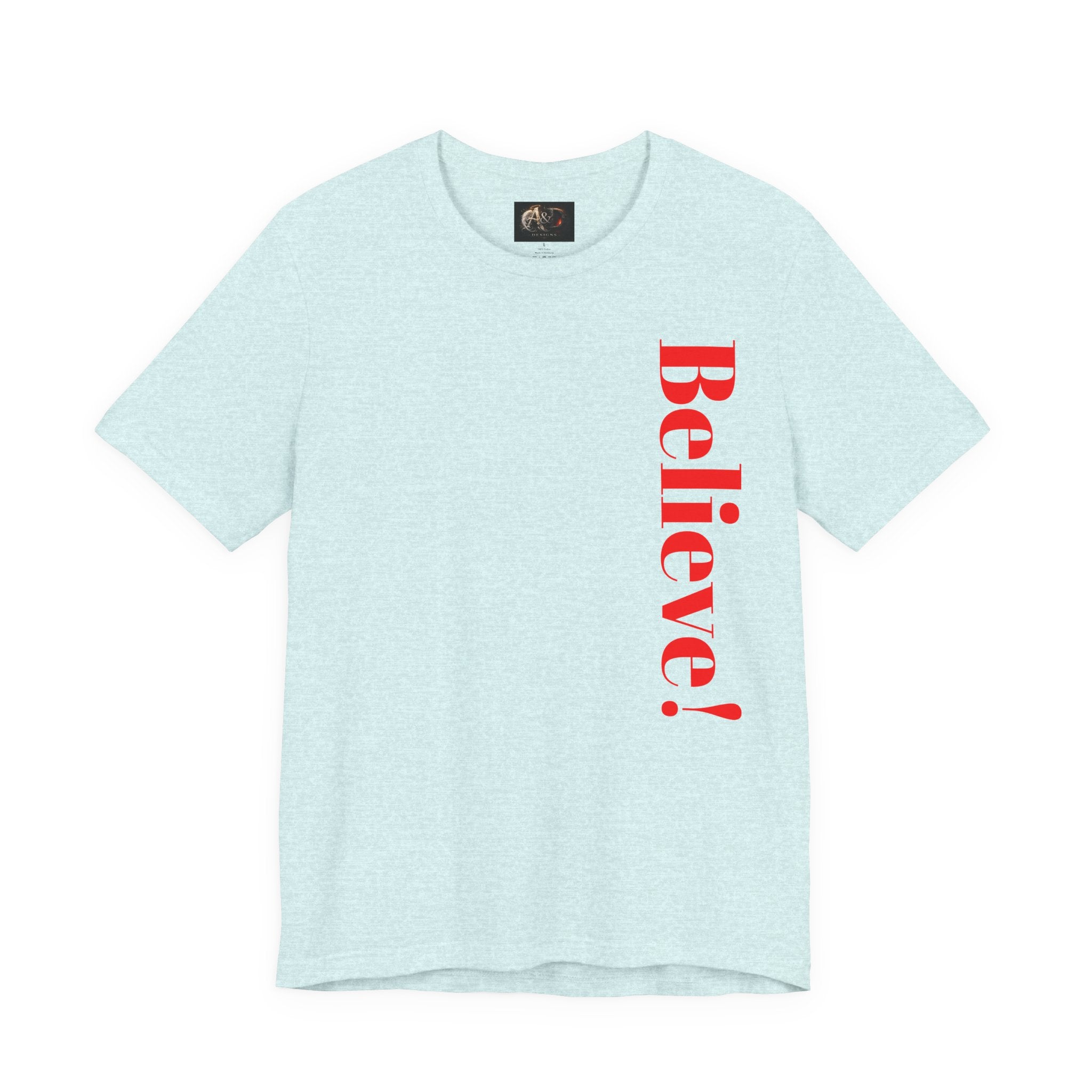 Believe! - Two Sided - Tee