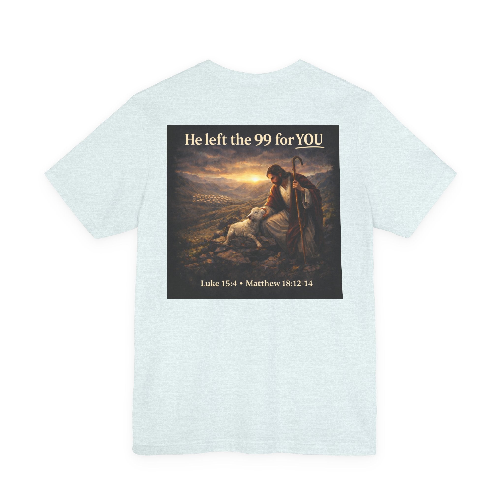 The One the He left the 99 for - Two Sided - Tee