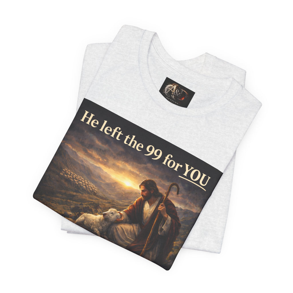 The One the He left the 99 for - One Sided - Tee