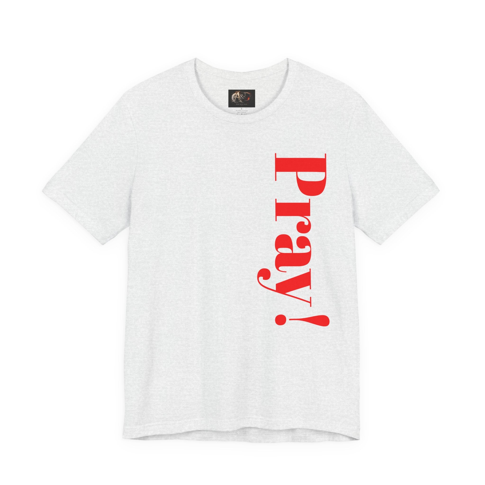 Pray! - Two Sided - Tee
