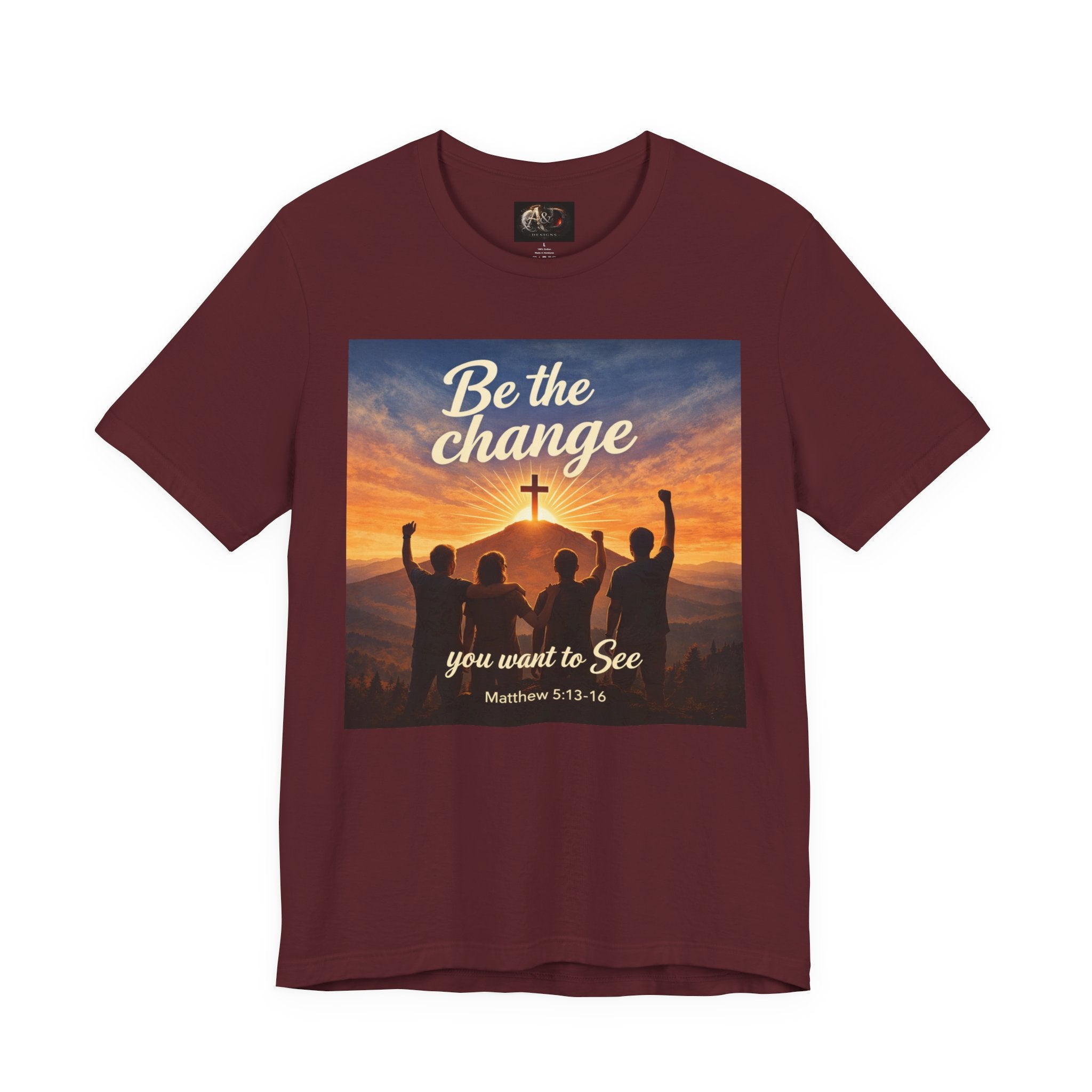 Be the Change You want to see - One Sided - Tee