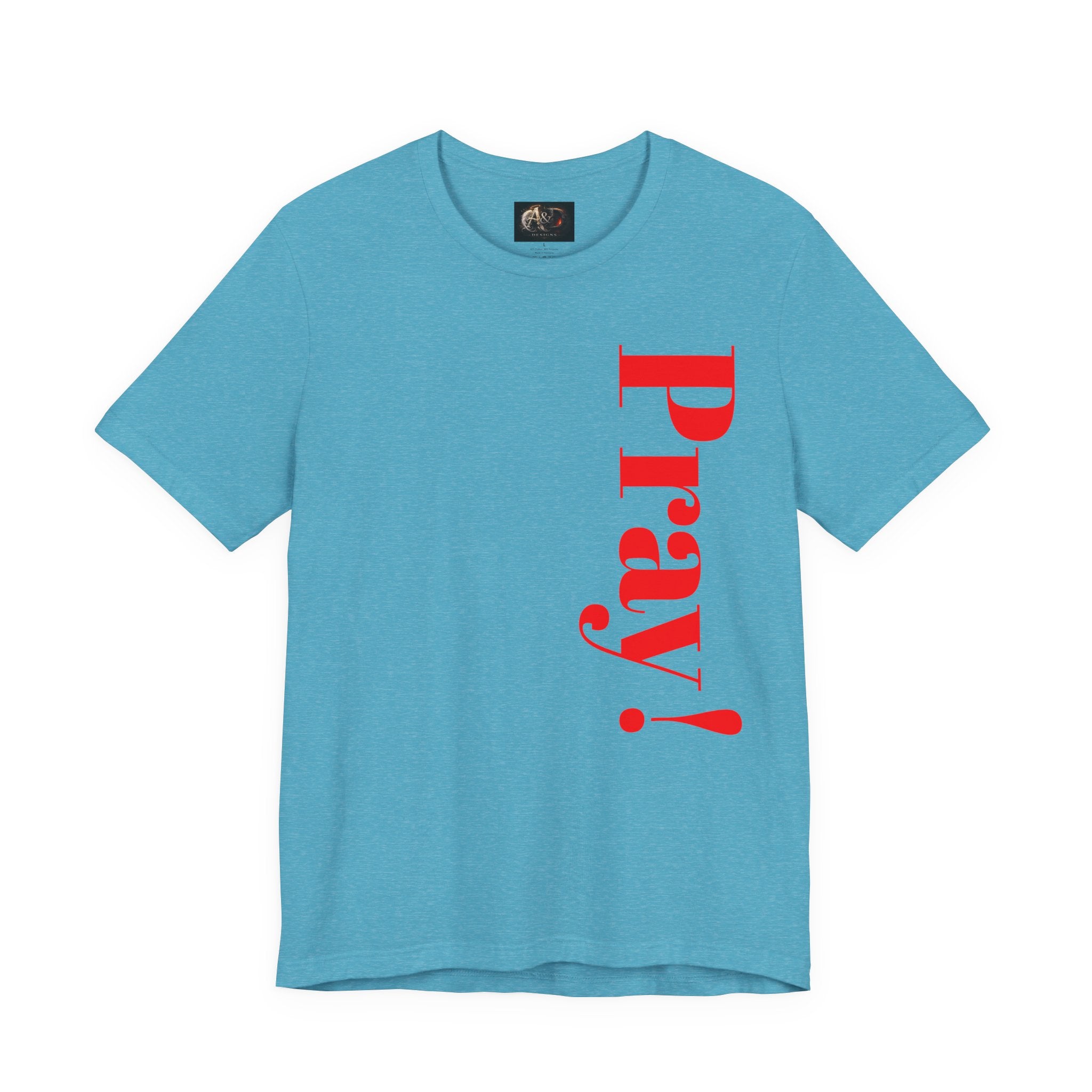 Pray! - Two Sided - Tee