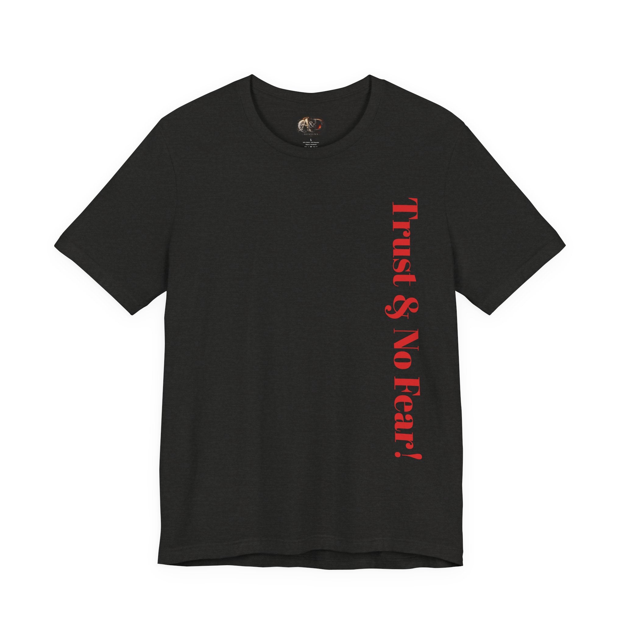 Trust and No Fear! - Two Sided - Tee