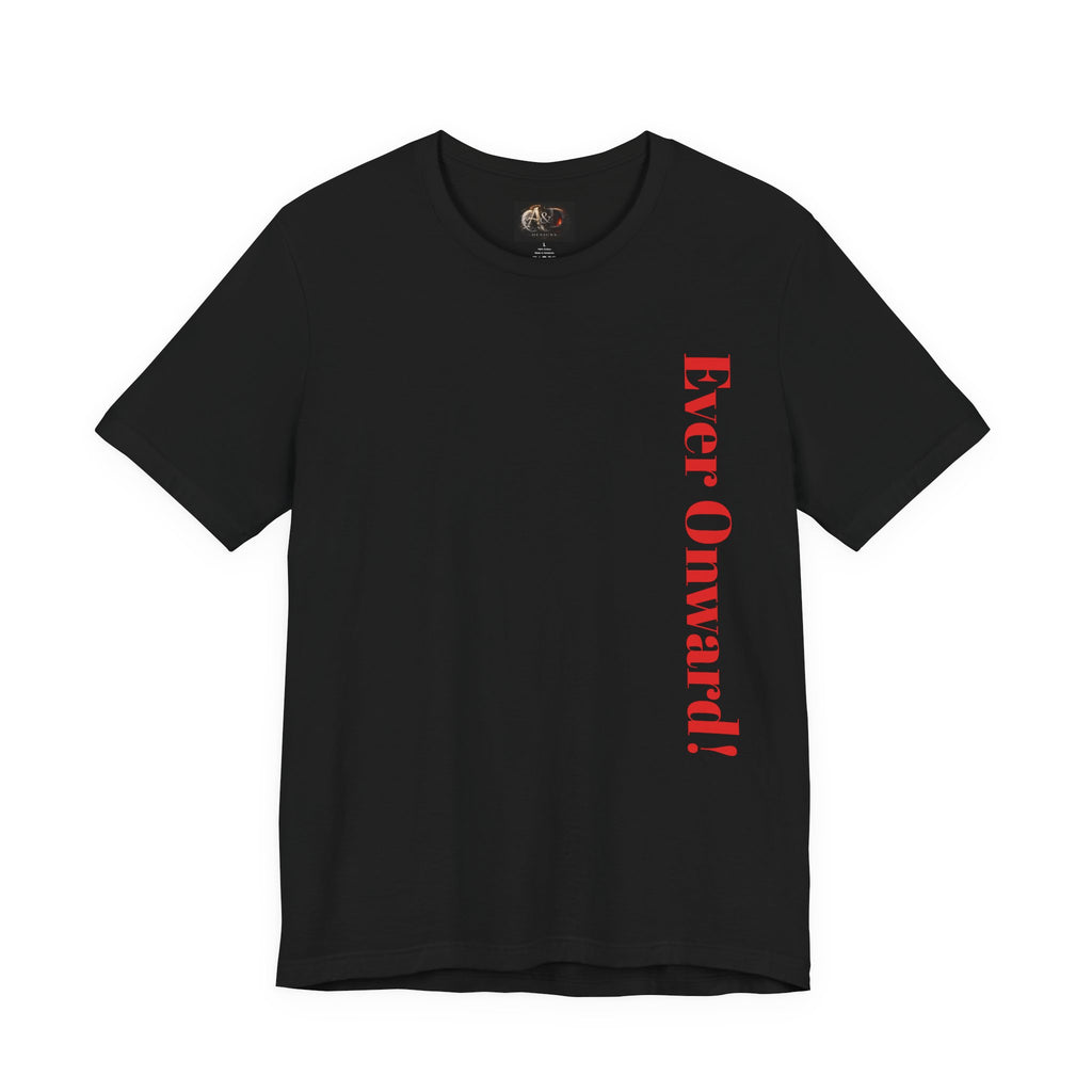 Life's Hard, Ever Onward! - Two Sided - Tee
