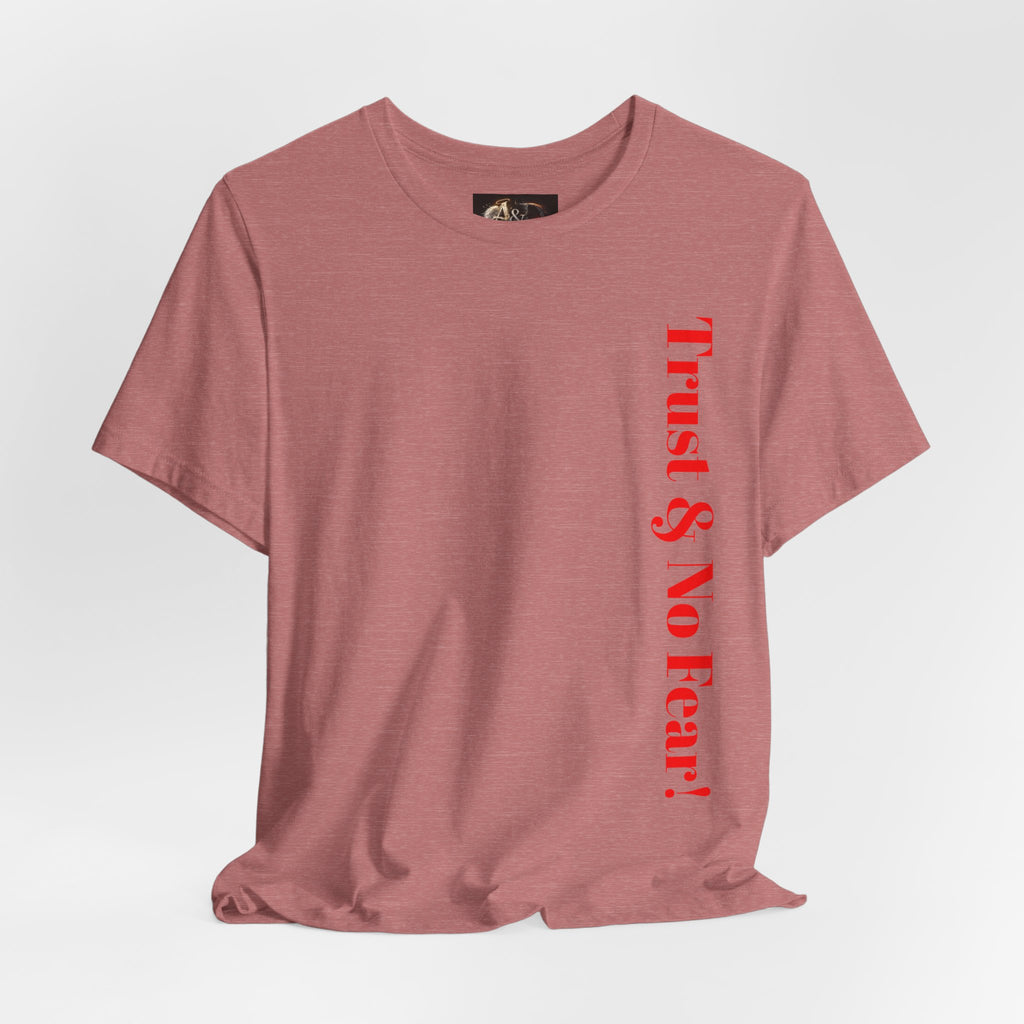 Trust and No Fear! - Two Sided - Tee