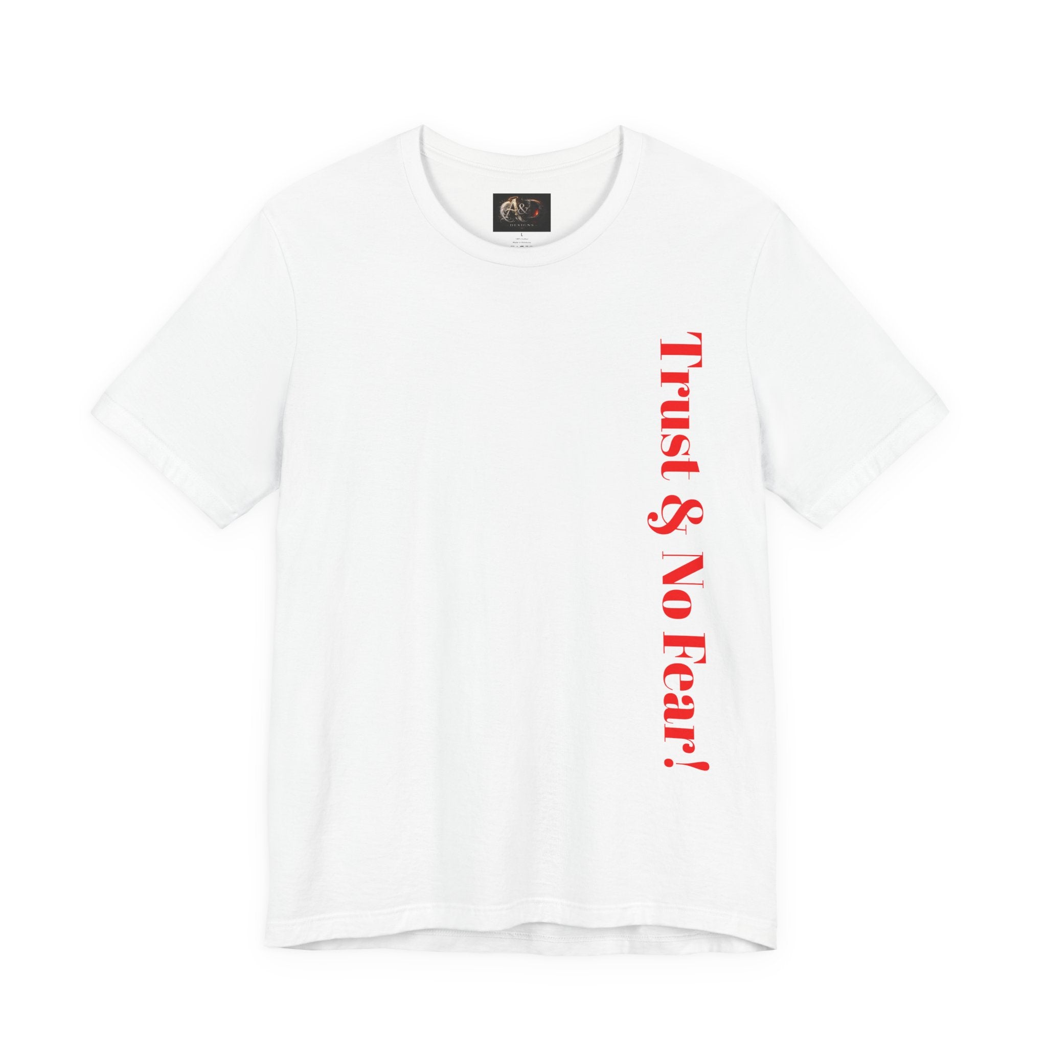 Trust and No Fear! - Two Sided - Tee