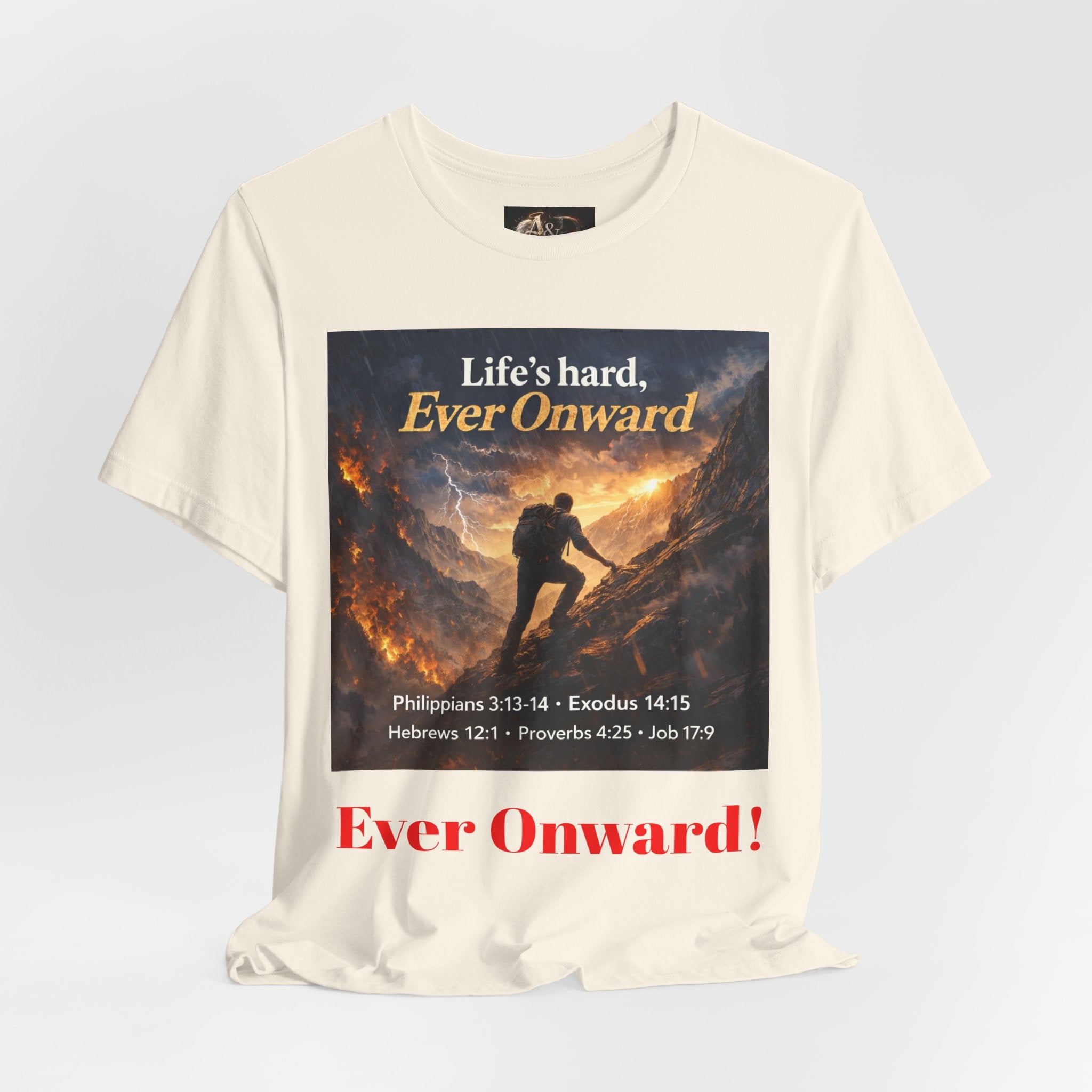 Life's Hard, Ever Onward! - One Sided - Tee