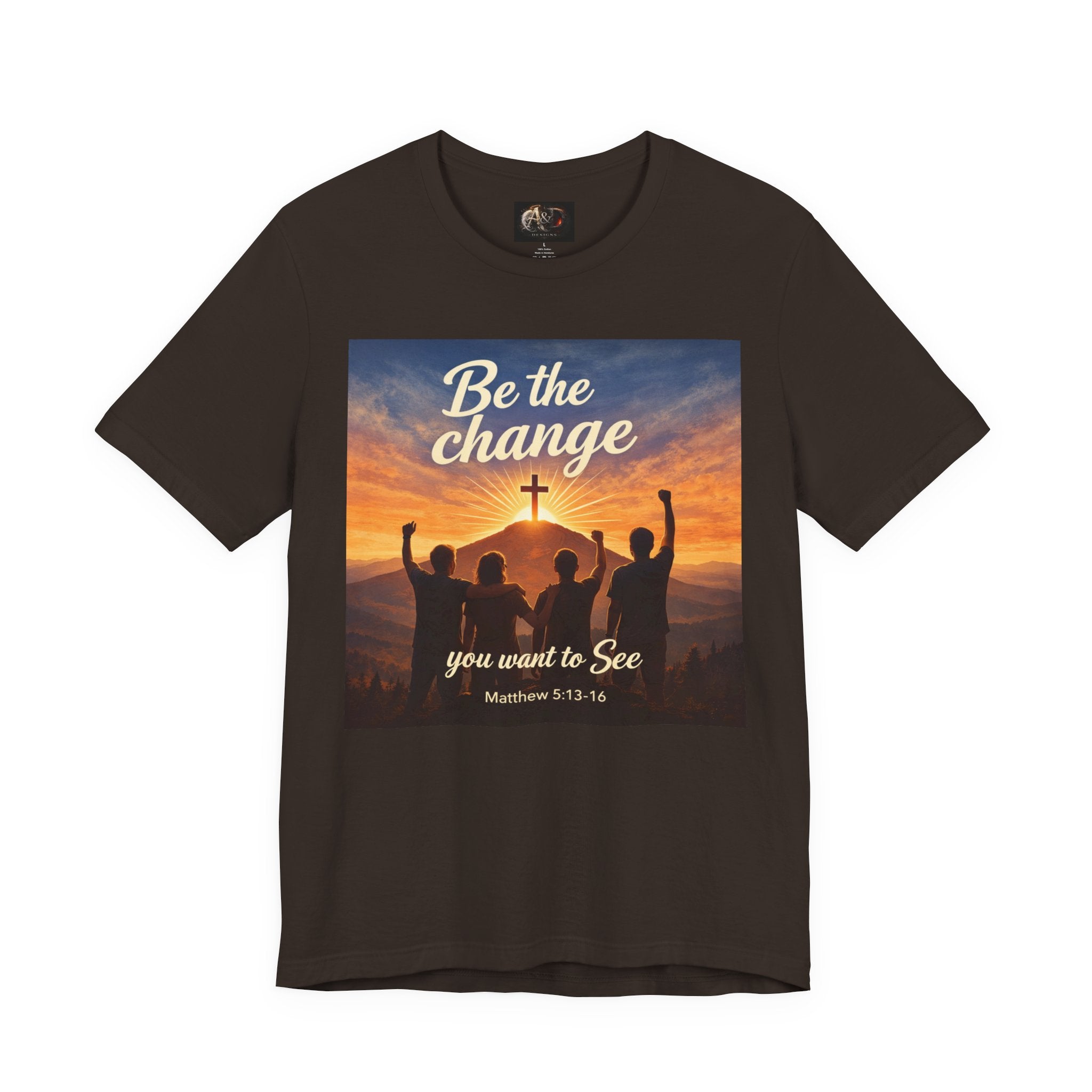 Be the Change You want to see - One Sided - Tee