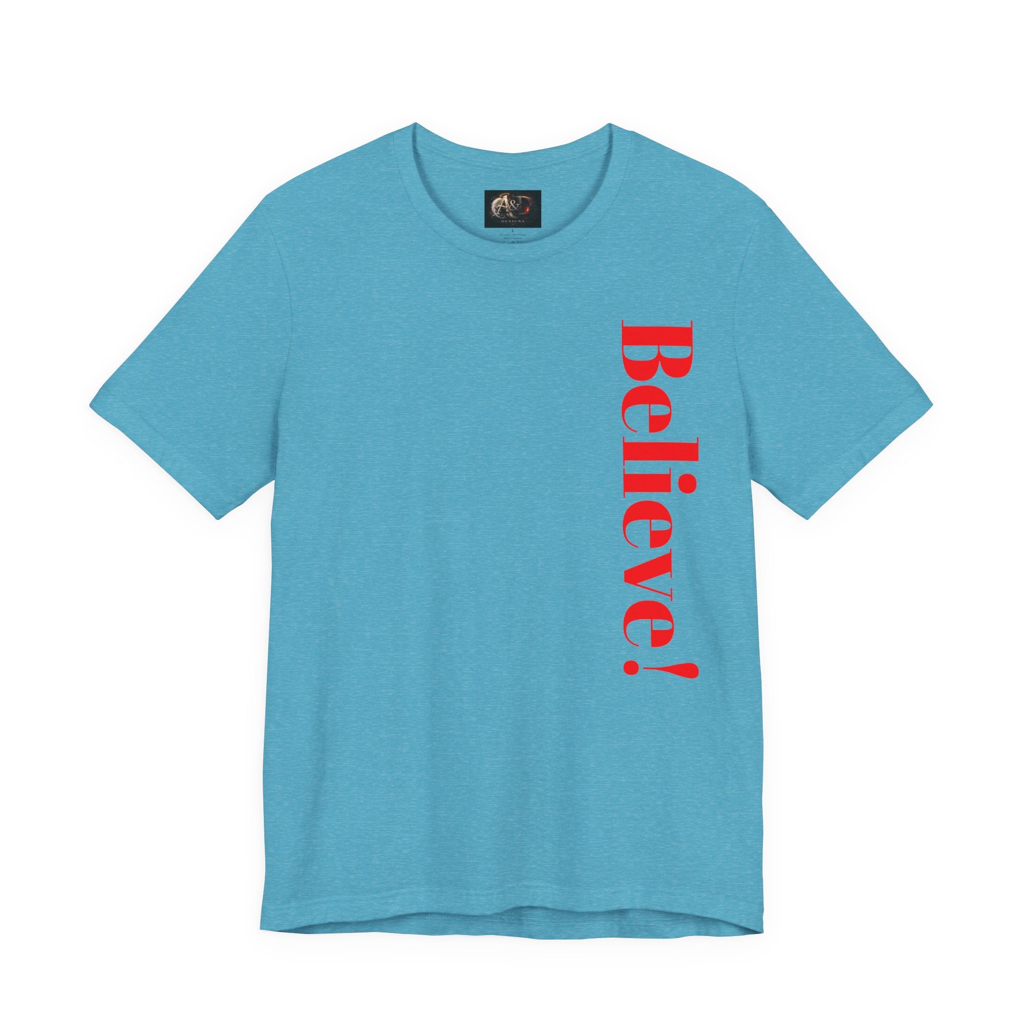 Believe! - Two Sided - Tee