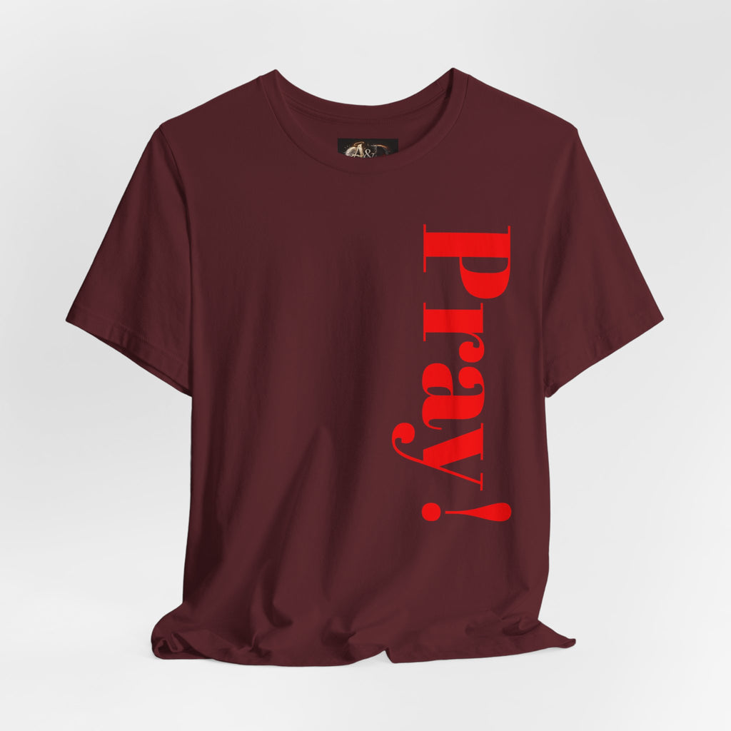 Pray! - Two Sided - Tee