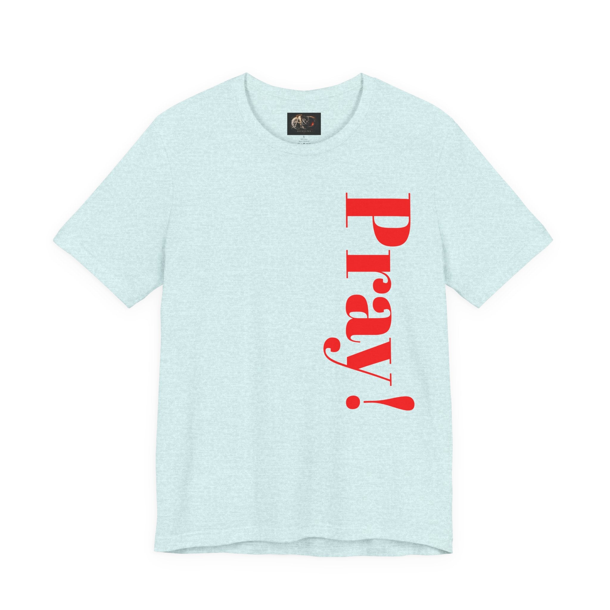 Pray! - Two Sided - Tee