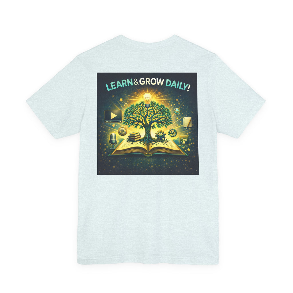Learn and Grow Daily - Two Sided - Tee