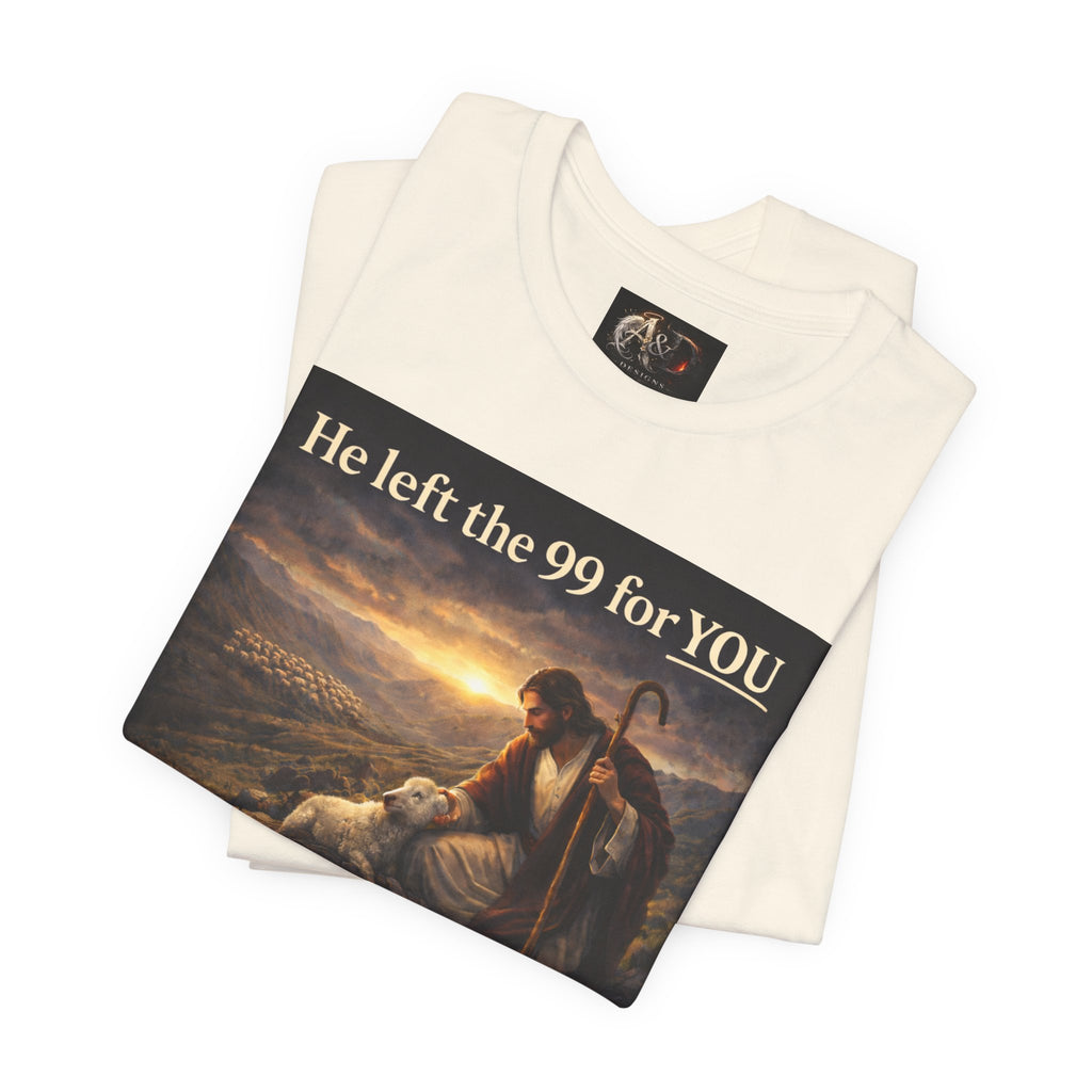 The One the He left the 99 for - One Sided - Tee
