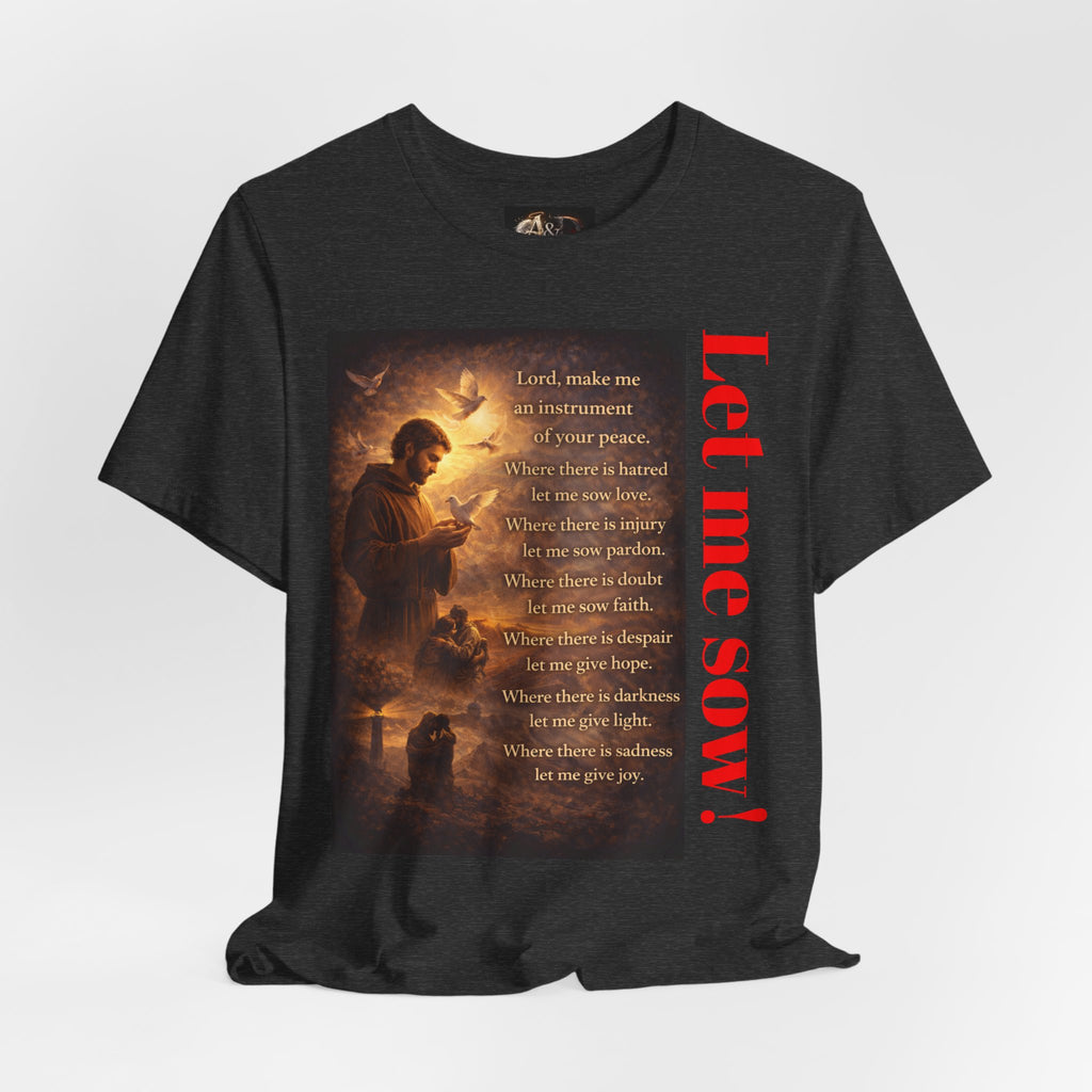 Let me sow! - One Sided - Tee