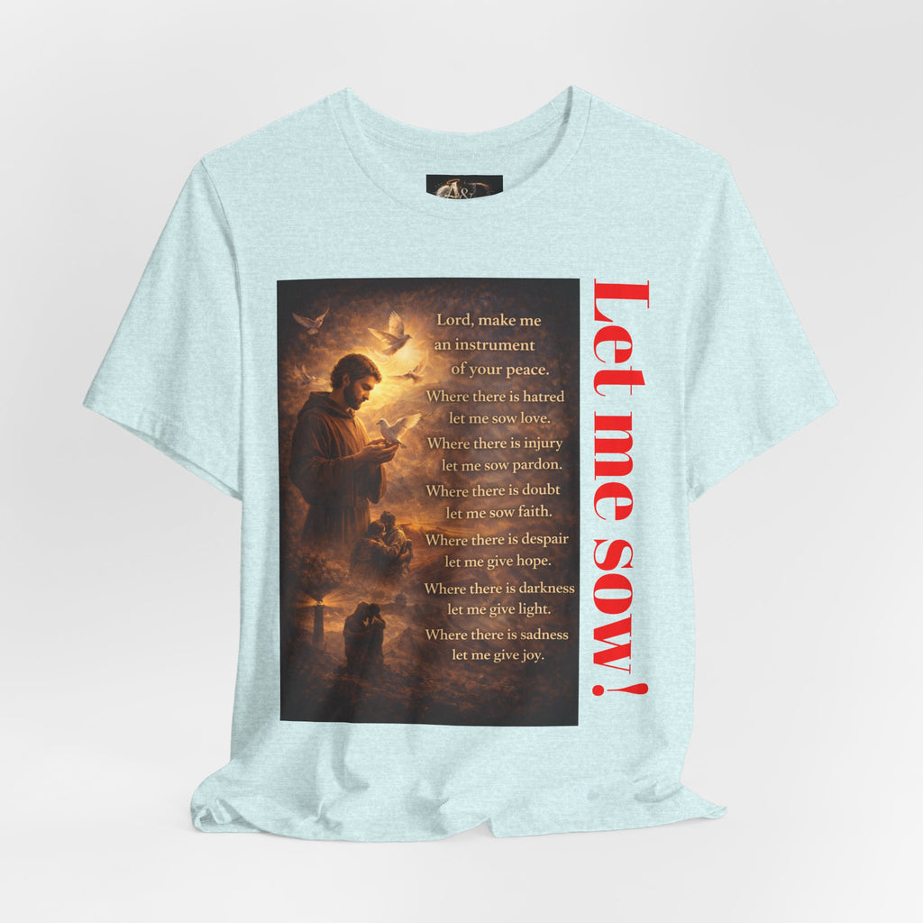 Let me sow! - One Sided - Tee