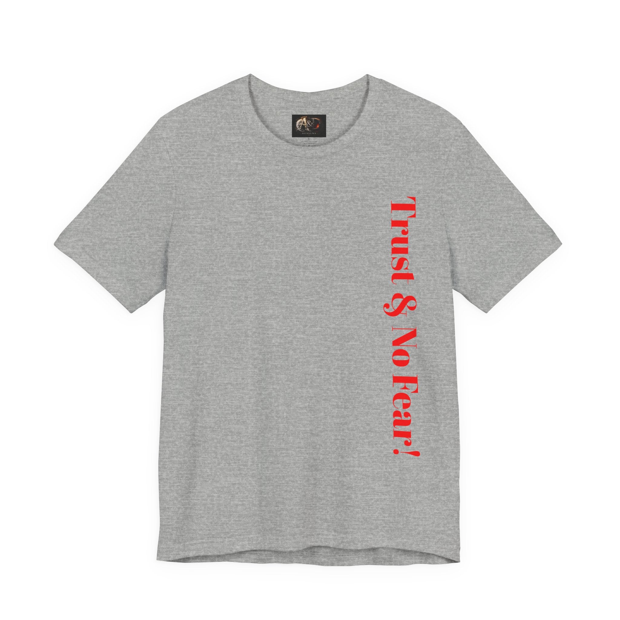 Trust and No Fear! - Two Sided - Tee