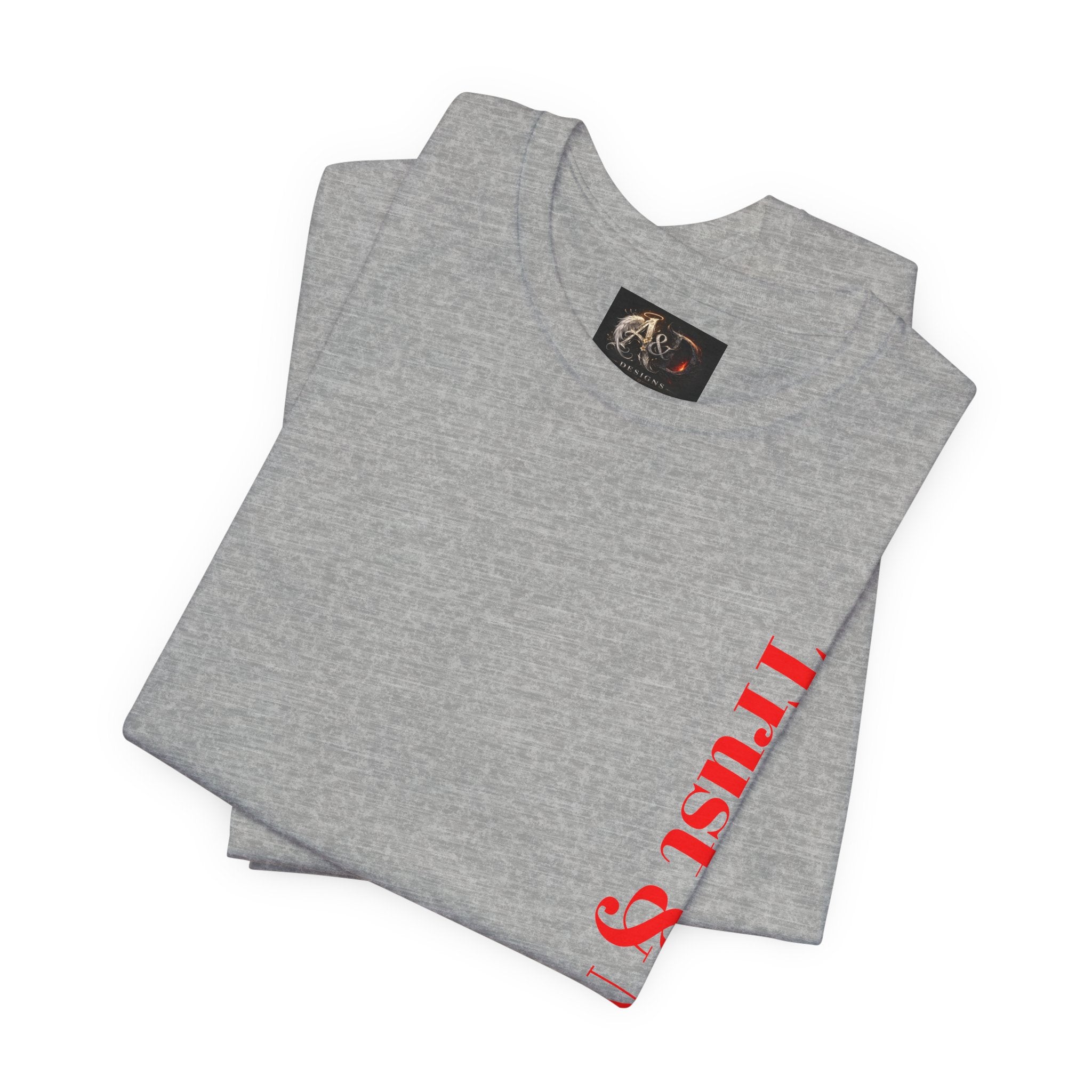 Trust and No Fear! - Two Sided - Tee